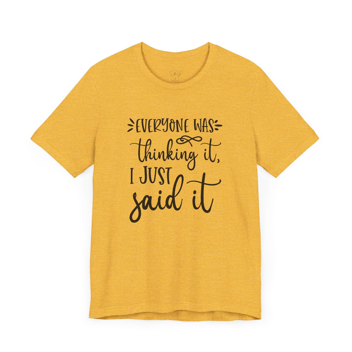 Everyone Was Thinking It Unisex Tee