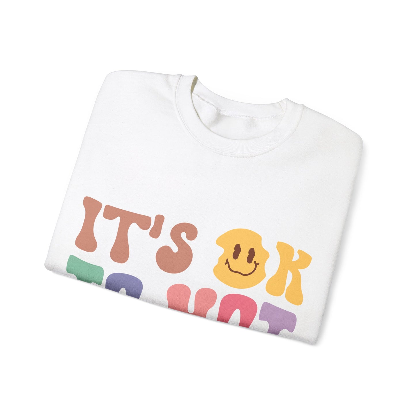 It’s Okay Sweatshirt