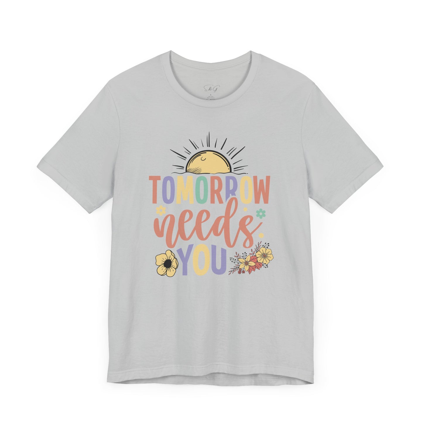 Tomorrow Needs You Unisex Short Sleeve Tee