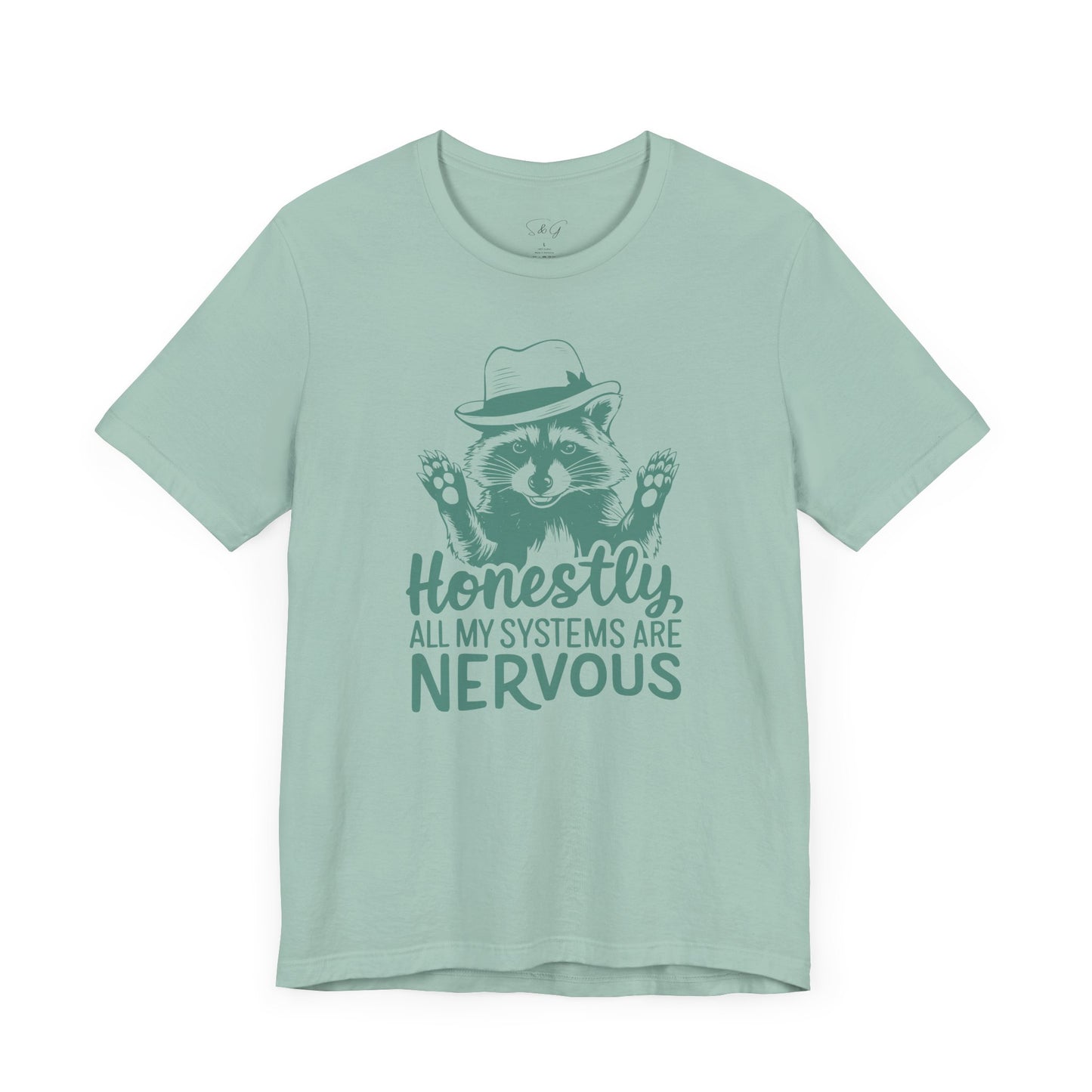 Honestly All My Systems Are Nervous Unisex Tee