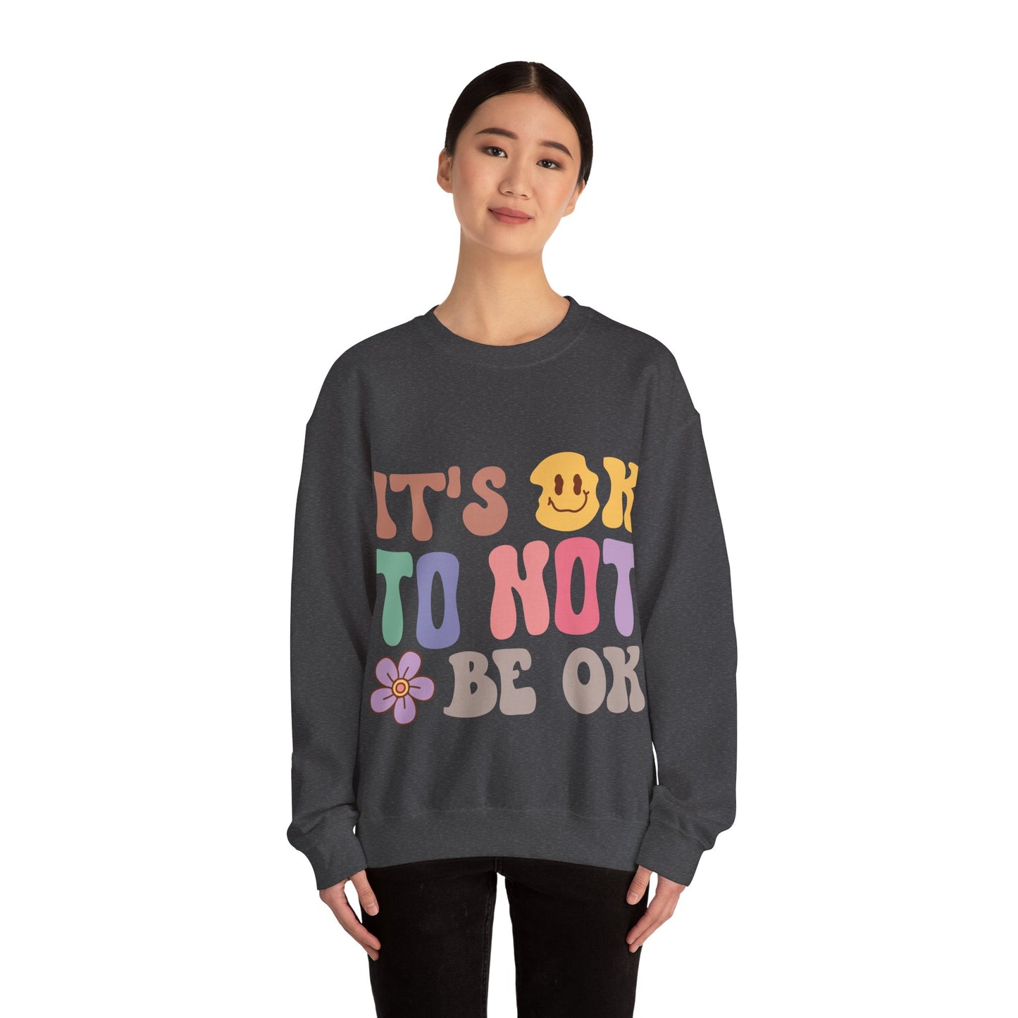 It’s Okay Sweatshirt
