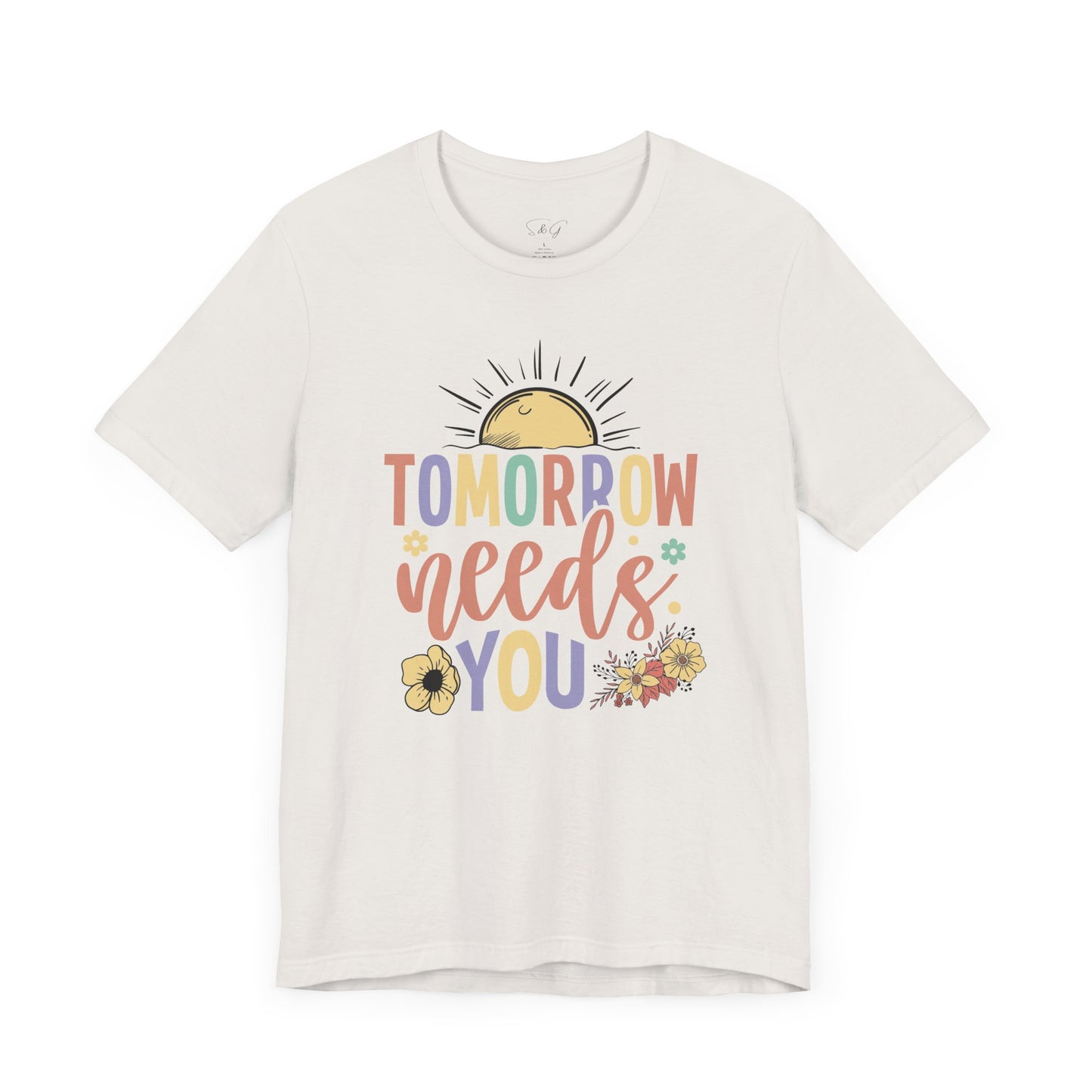 Tomorrow Needs You Unisex Short Sleeve Tee