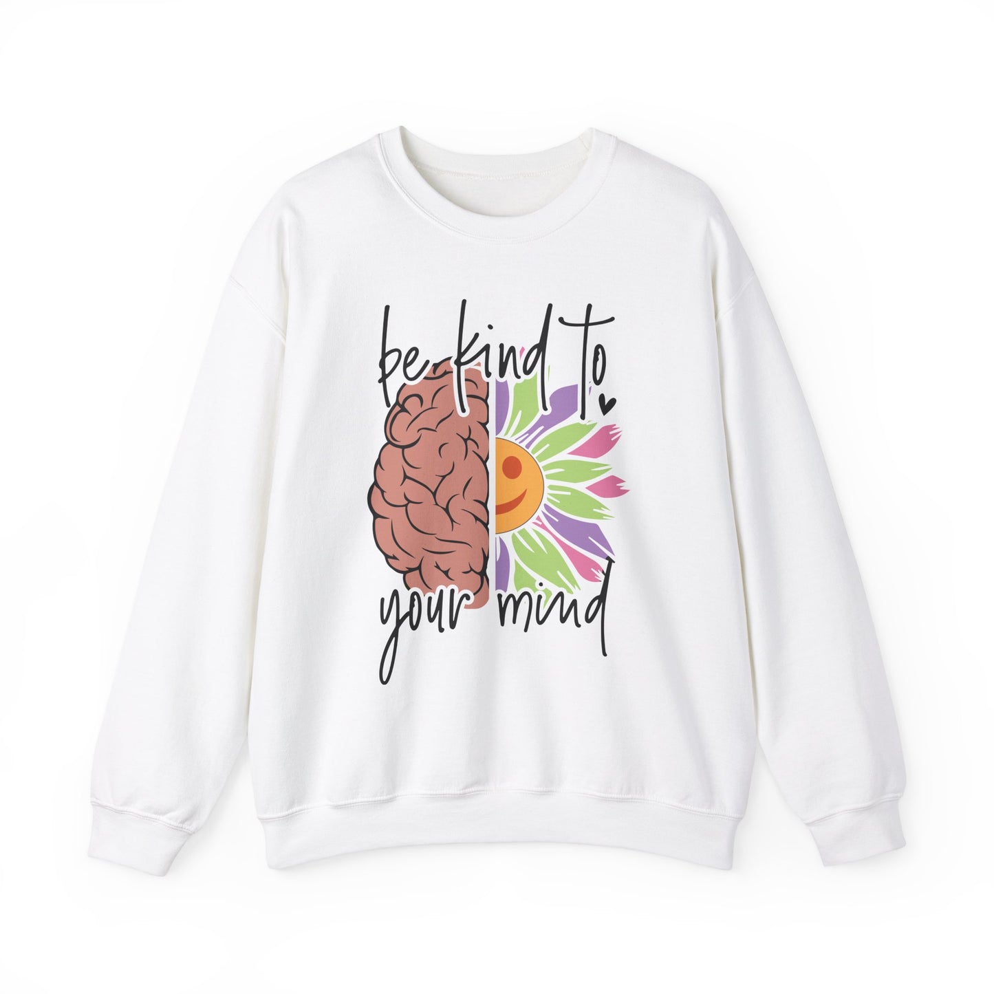 Be Kind To Your Mind Sweatshirt