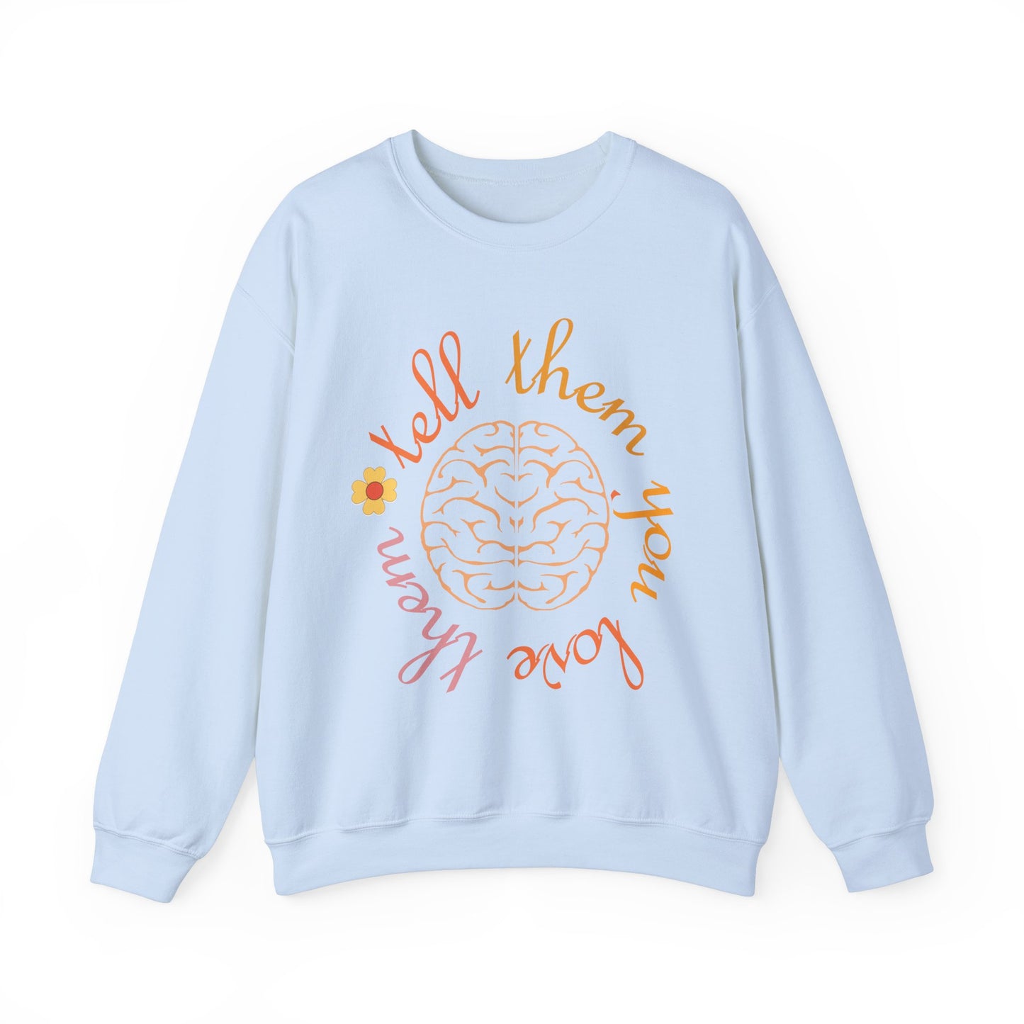 Tell Them You Love Them Crewneck Sweatshirt