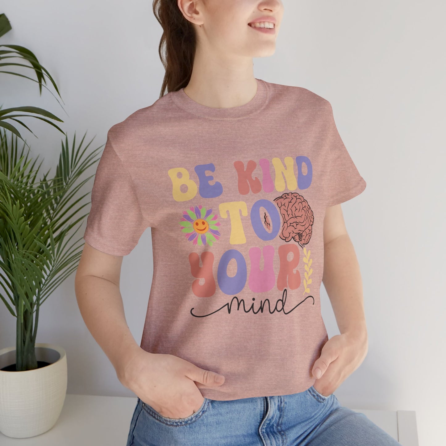 Be Kind To Your Mind Unisex Short Sleeve Tee