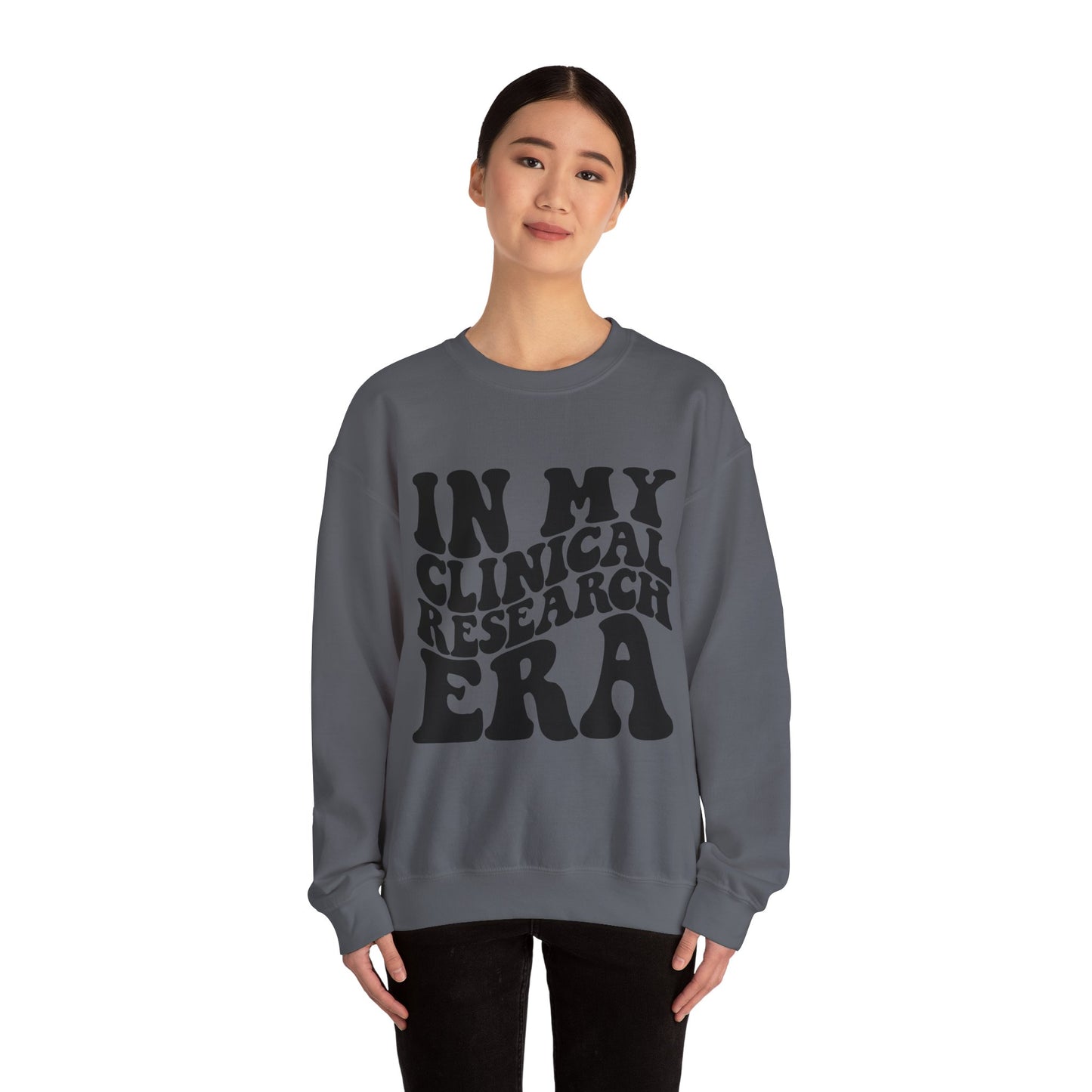 In My Clinical Research Era Crewneck Sweatshirt