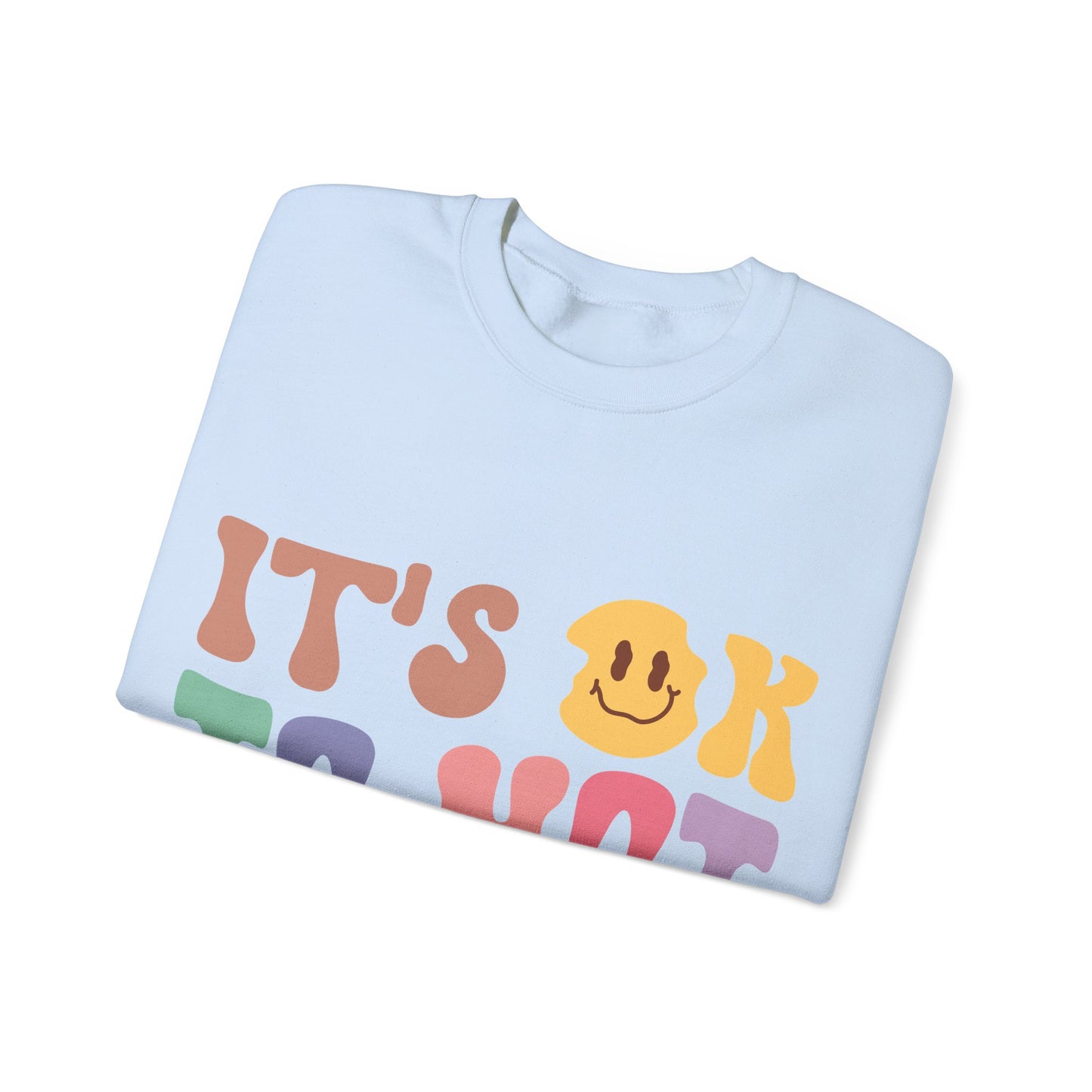 It’s Okay Sweatshirt