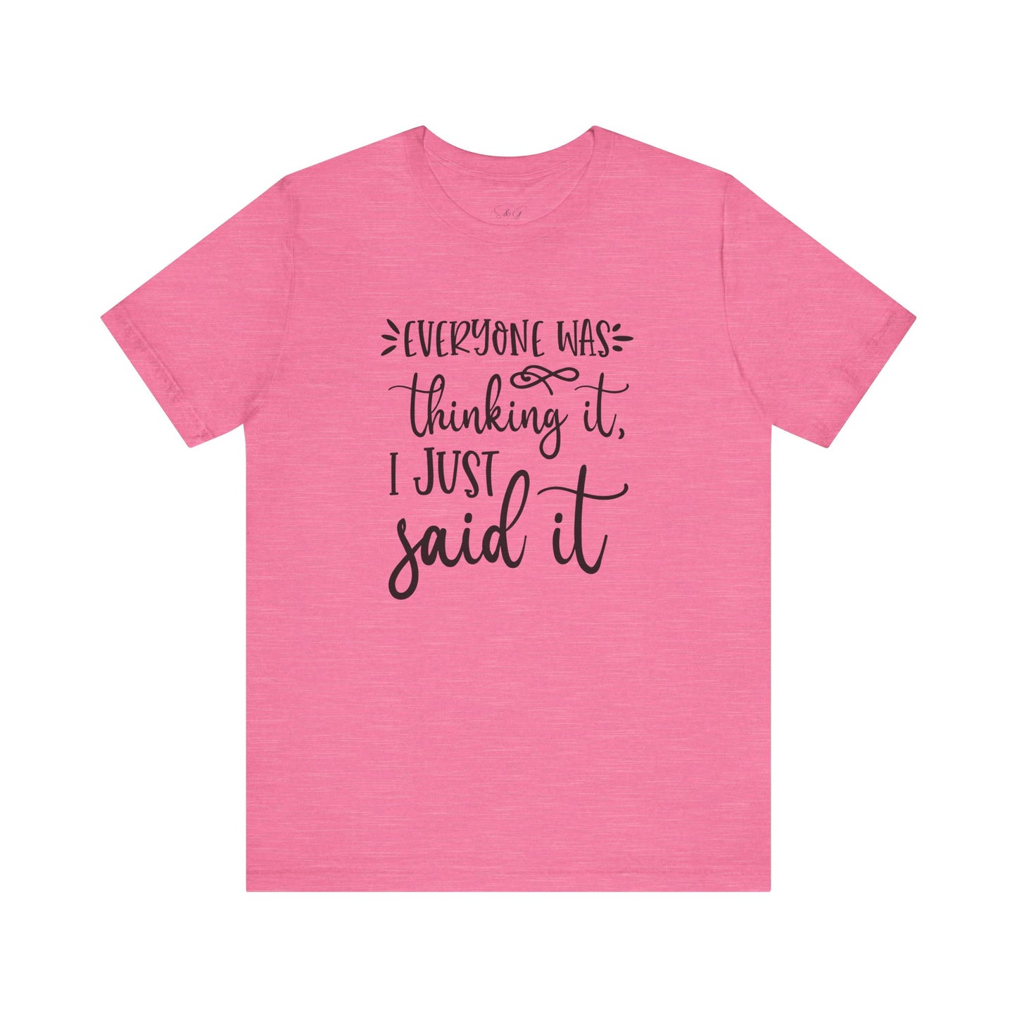Everyone Was Thinking It Unisex Tee
