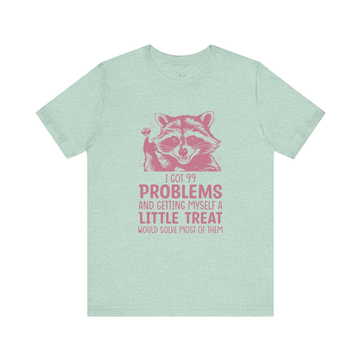 I Got 99 Problems Unisex Tee