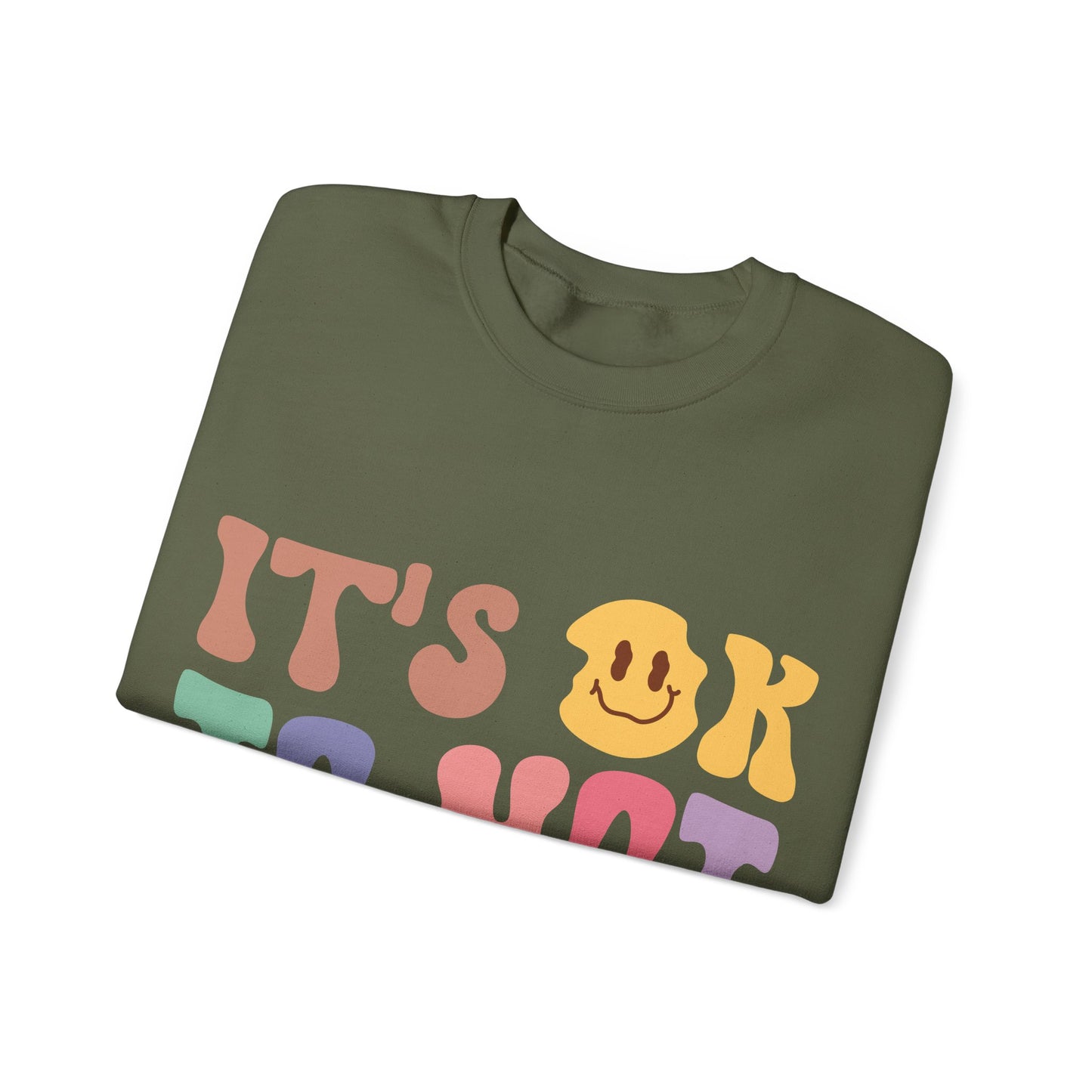 It’s Okay Sweatshirt