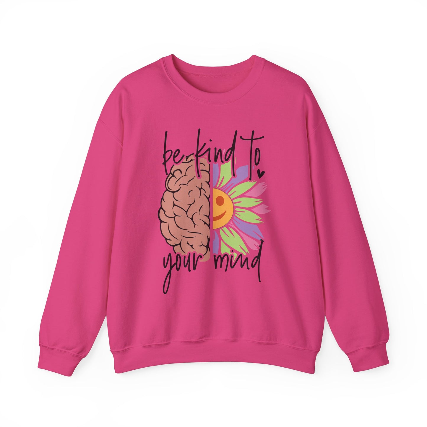 Be Kind To Your Mind Sweatshirt