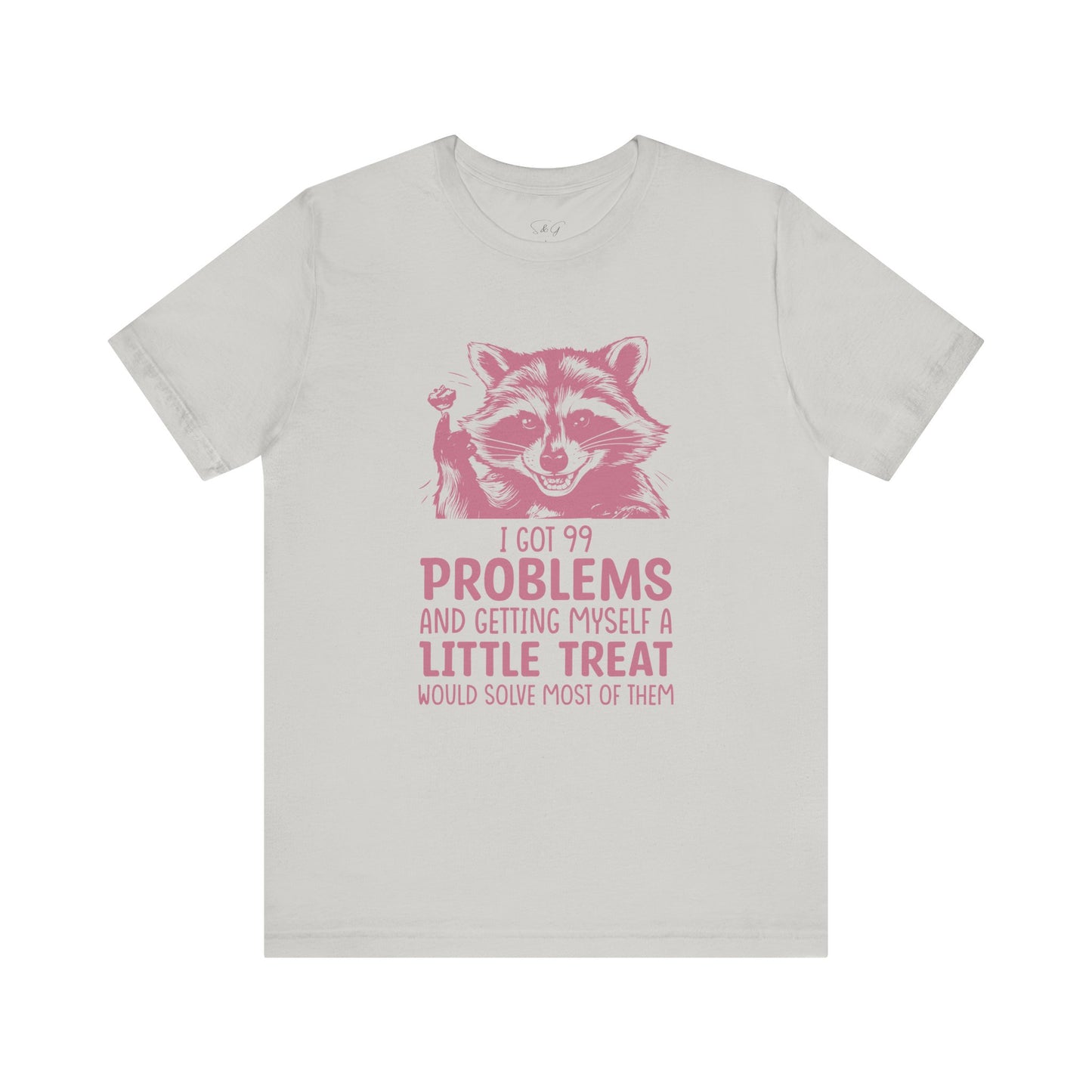 I Got 99 Problems Unisex Tee