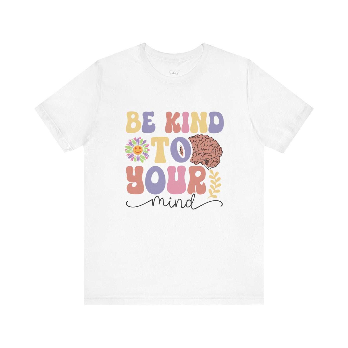 Be Kind To Your Mind Unisex Short Sleeve Tee