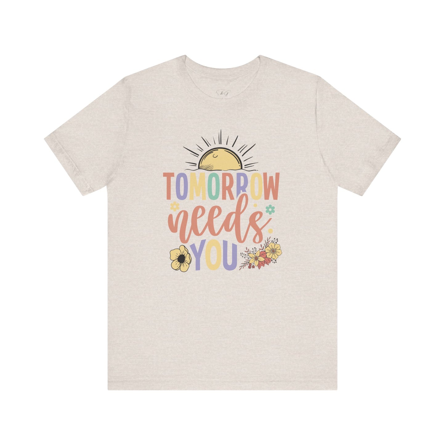 Tomorrow Needs You Unisex Short Sleeve Tee