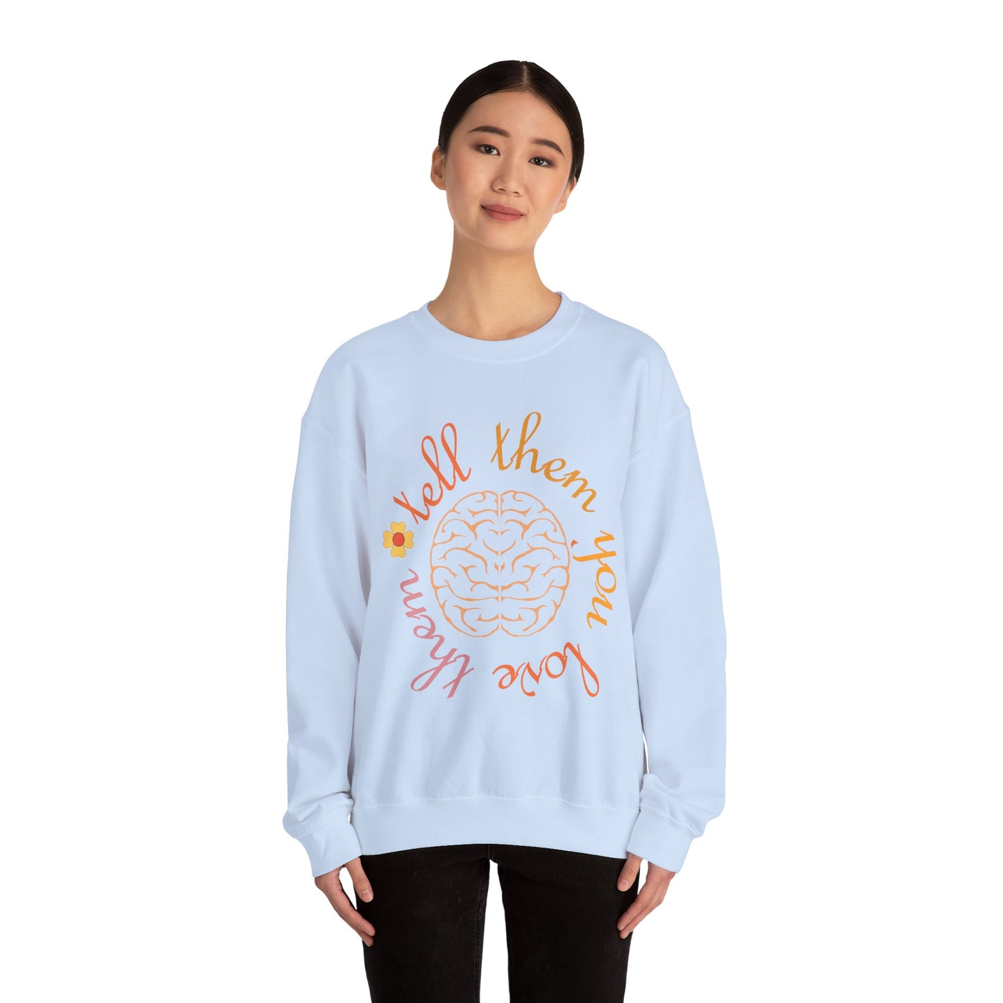 Tell Them You Love Them Crewneck Sweatshirt