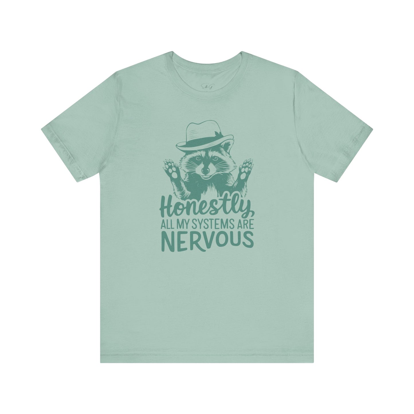 Honestly All My Systems Are Nervous Unisex Tee