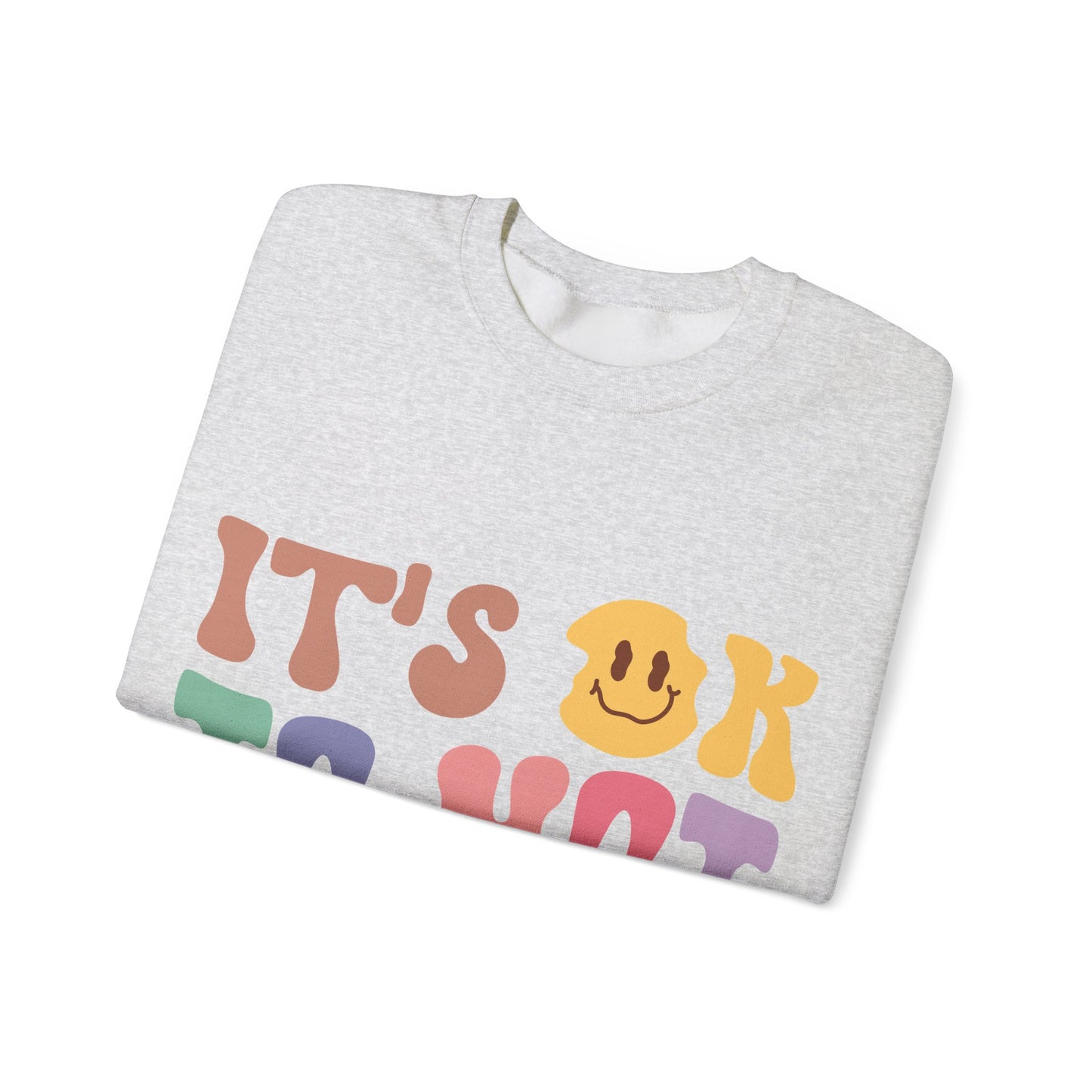 It’s Okay Sweatshirt