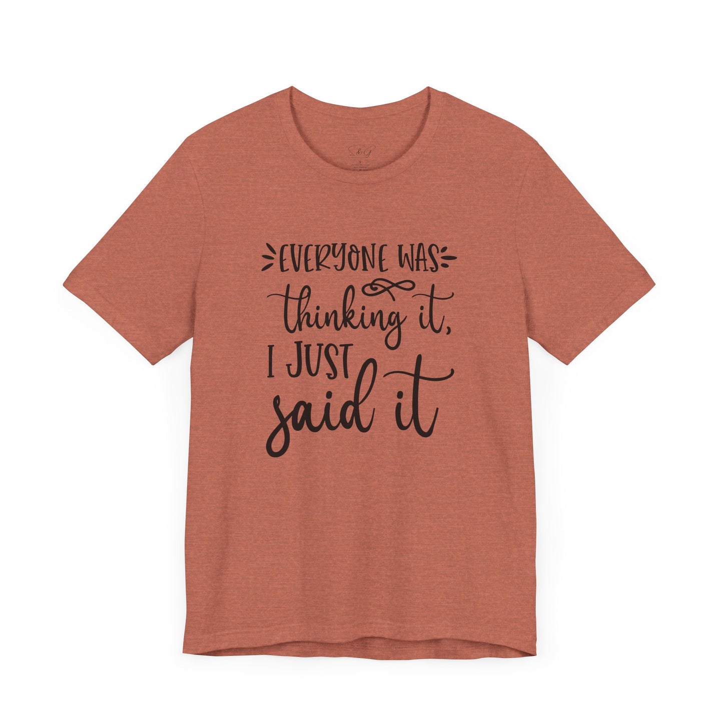 Everyone Was Thinking It Unisex Tee