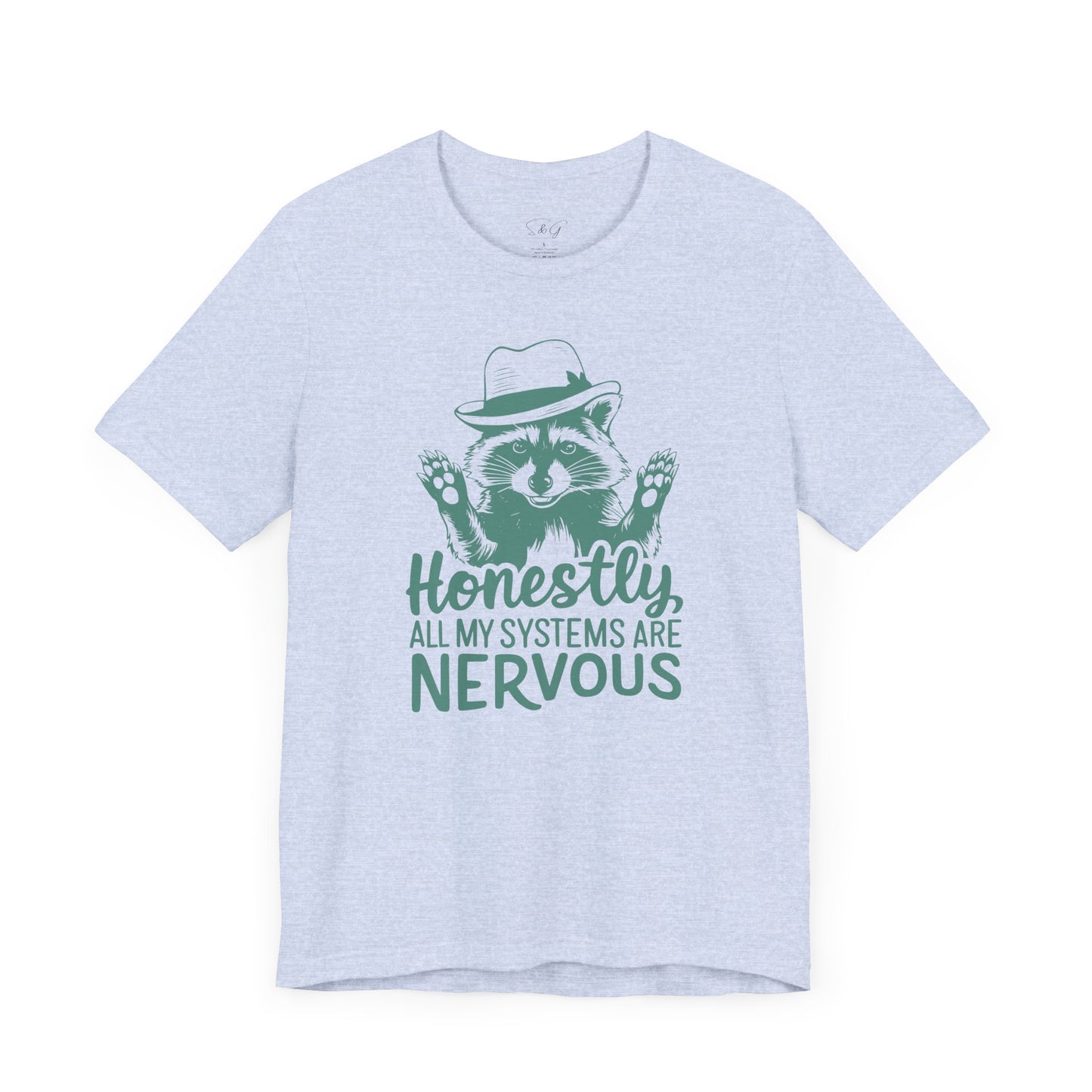 Honestly All My Systems Are Nervous Unisex Tee