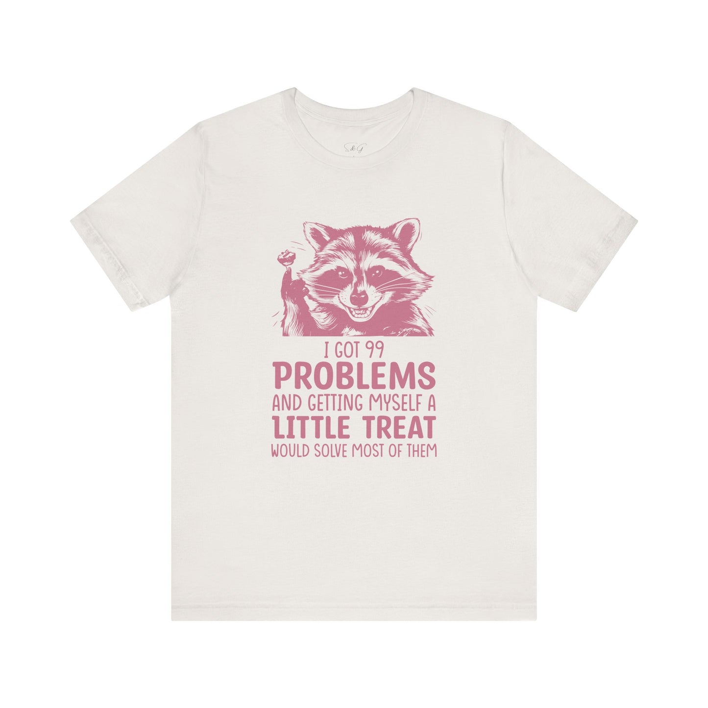 I Got 99 Problems Unisex Tee