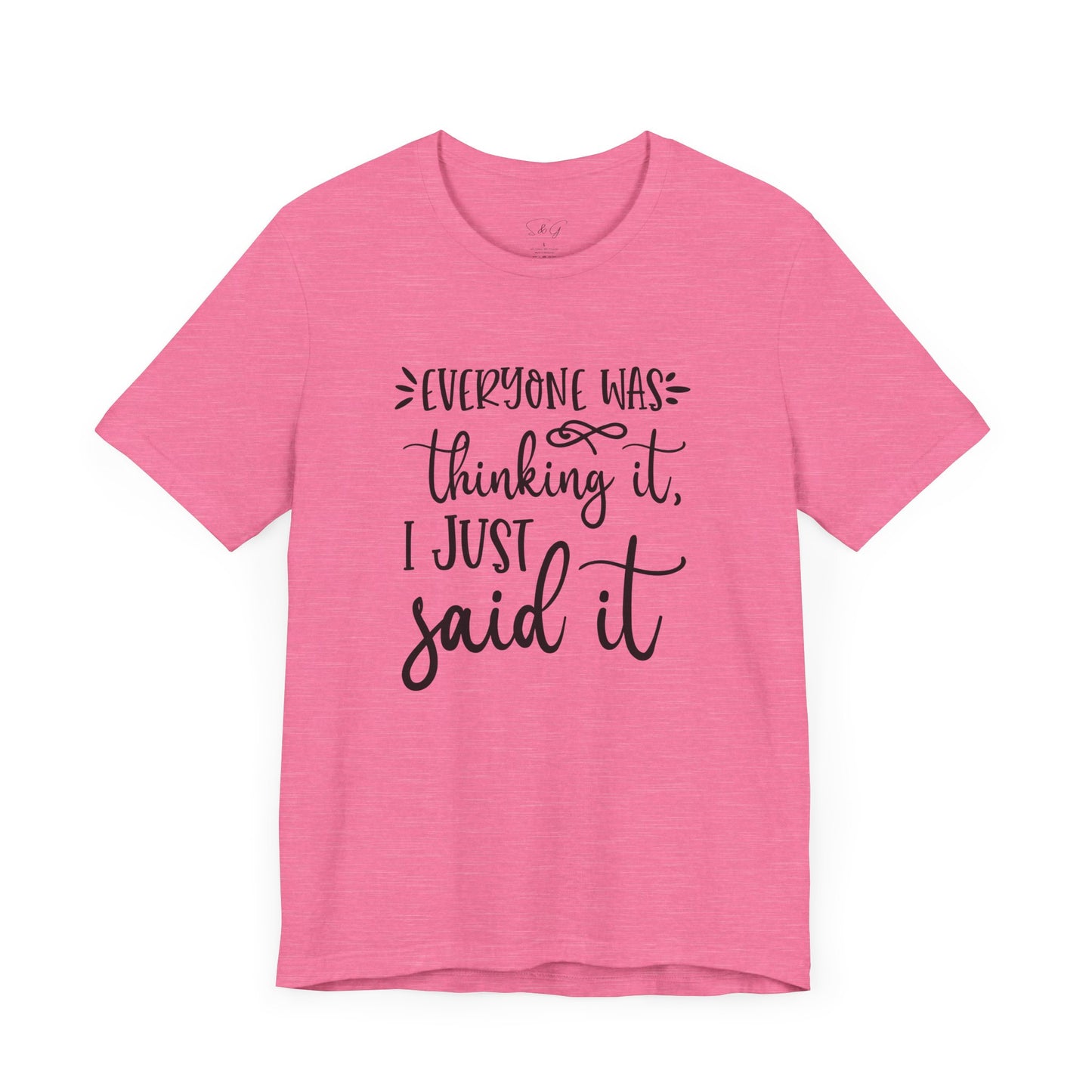 Everyone Was Thinking It Unisex Tee