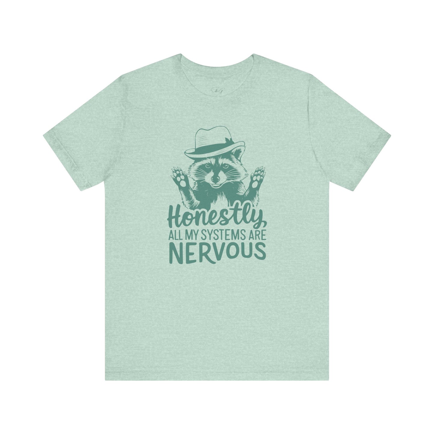 Honestly All My Systems Are Nervous Unisex Tee