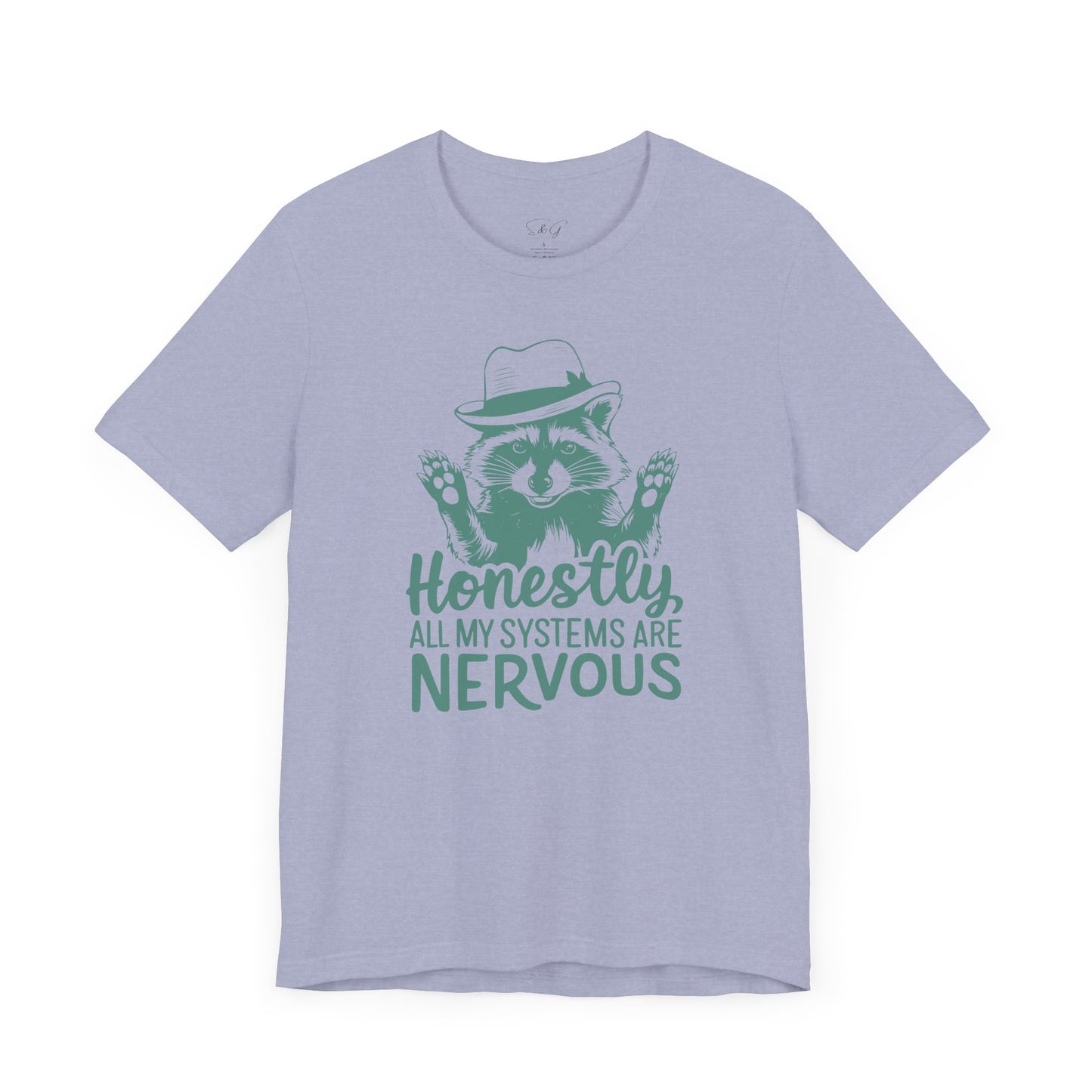 Honestly All My Systems Are Nervous Unisex Tee
