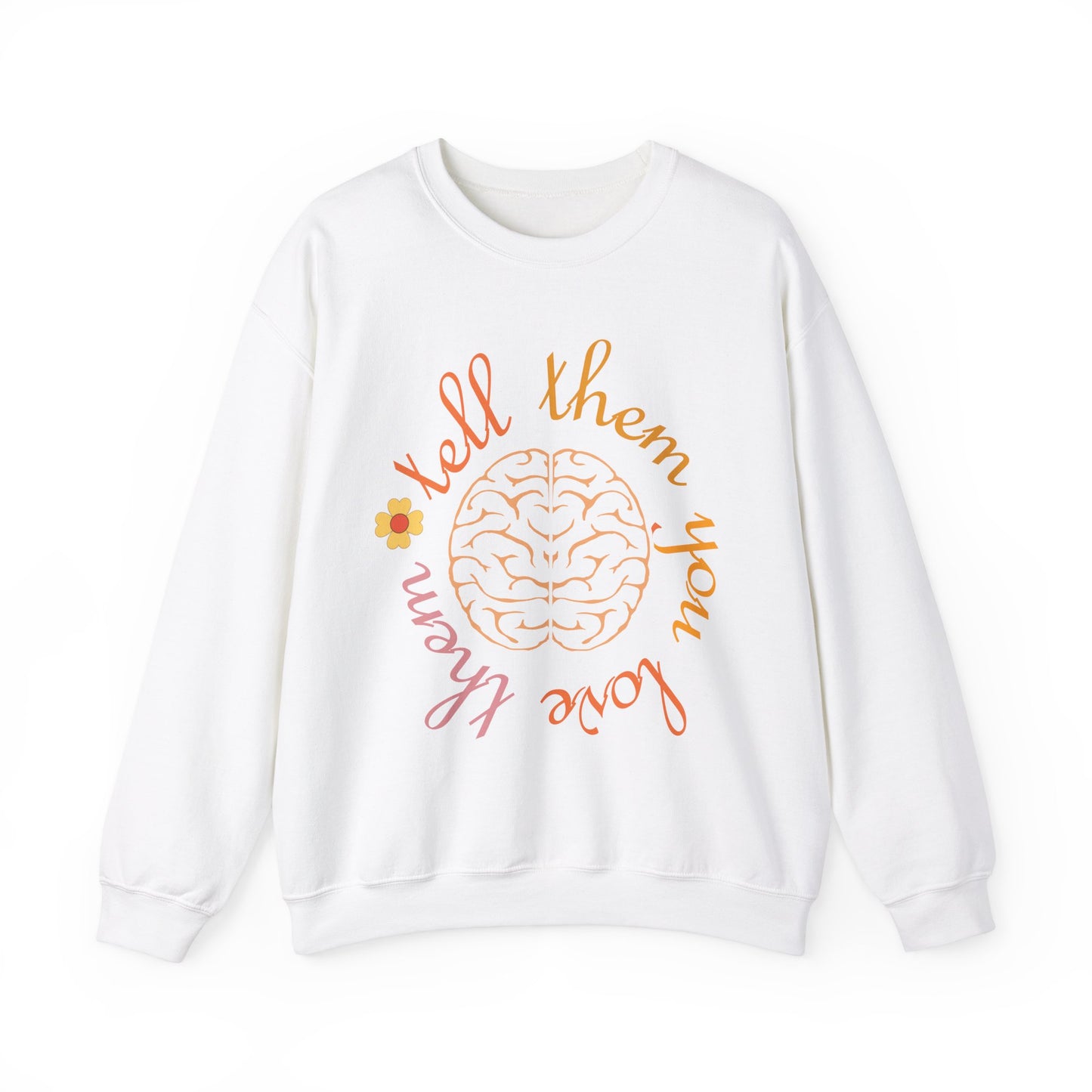 Tell Them You Love Them Crewneck Sweatshirt