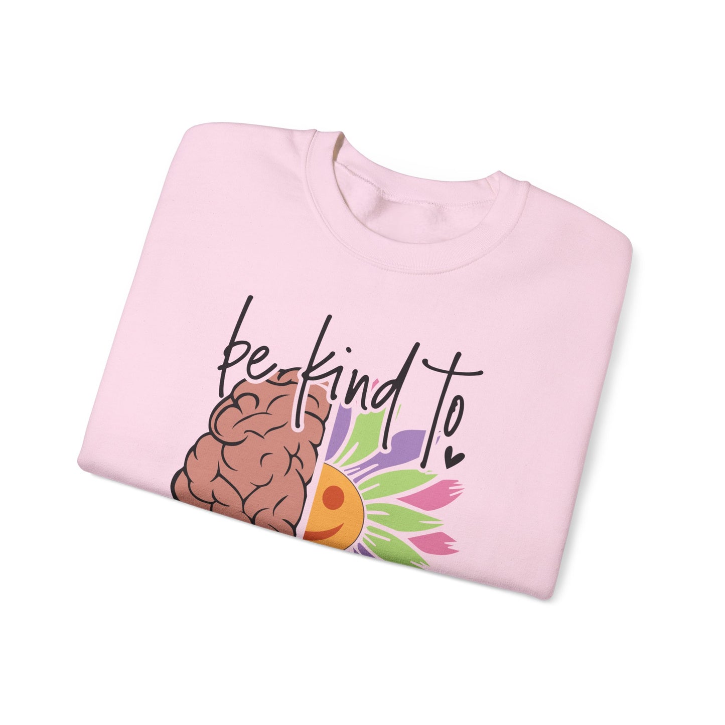 Be Kind To Your Mind Sweatshirt