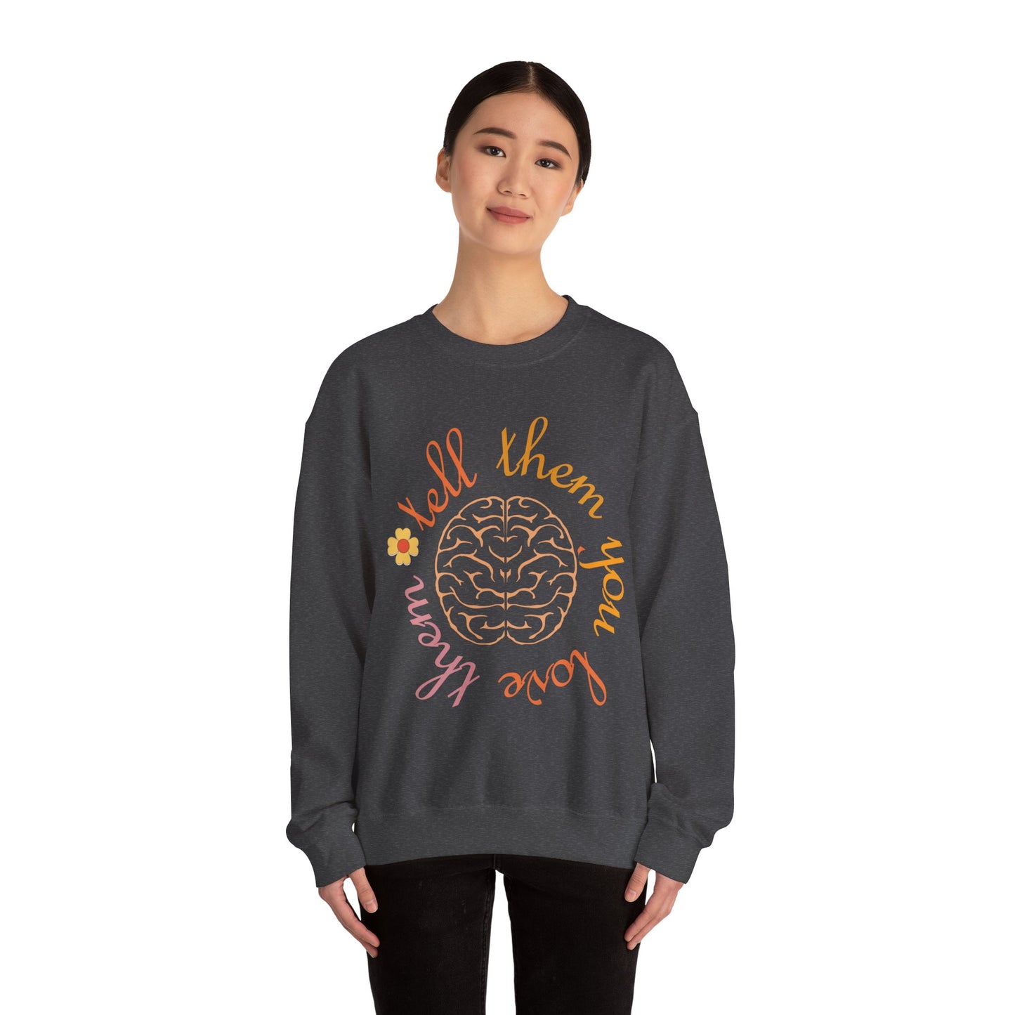 Tell Them You Love Them Crewneck Sweatshirt