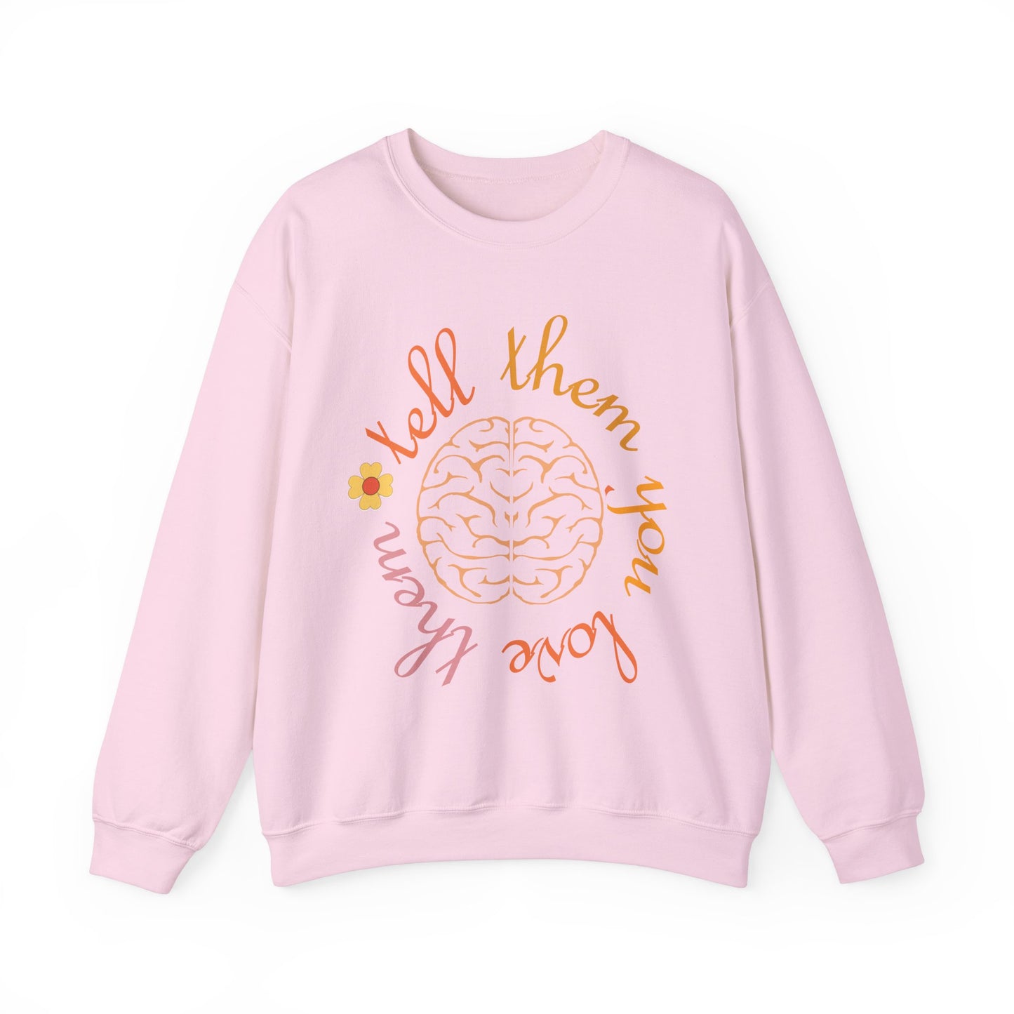 Tell Them You Love Them Crewneck Sweatshirt