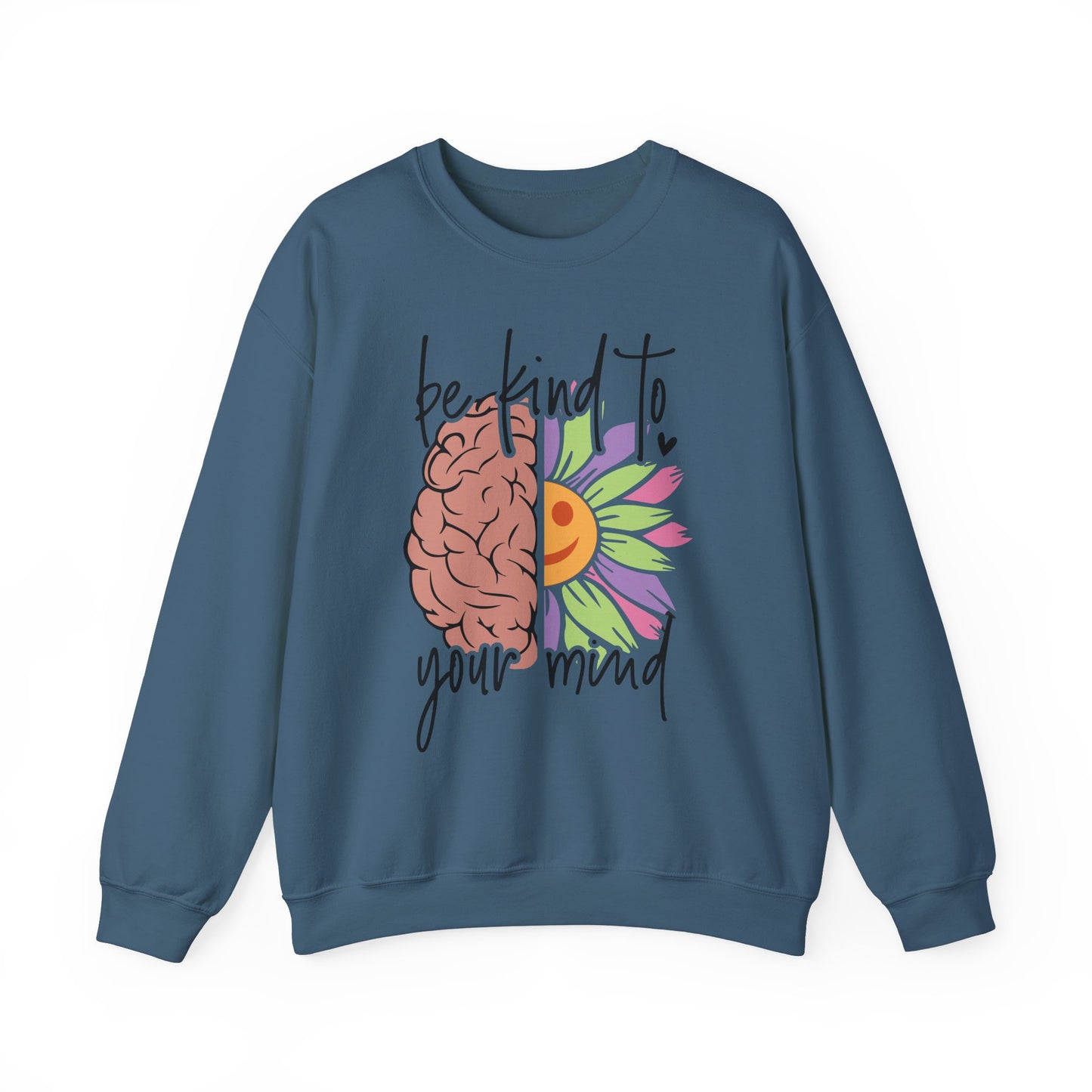 Be Kind To Your Mind Sweatshirt