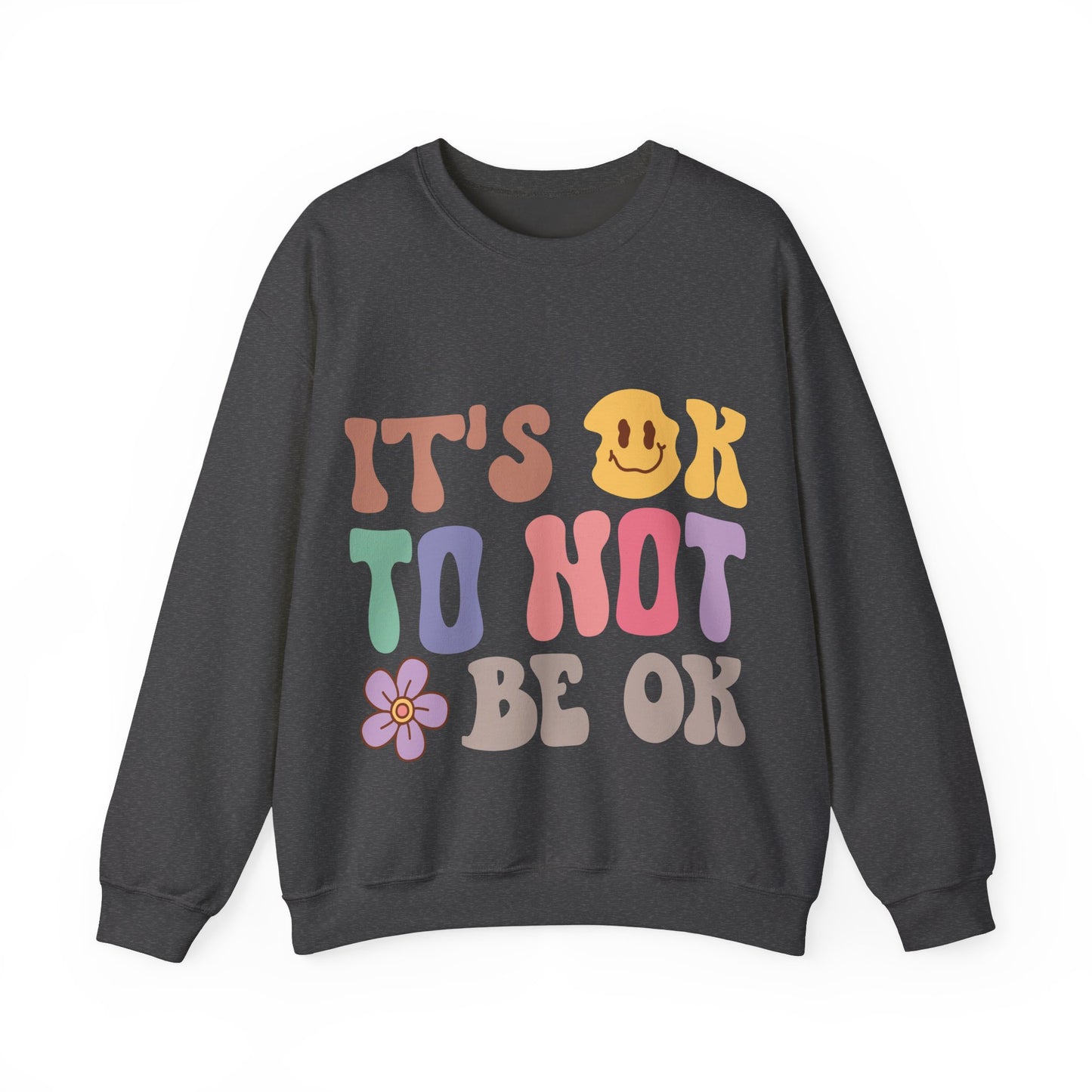It’s Okay Sweatshirt