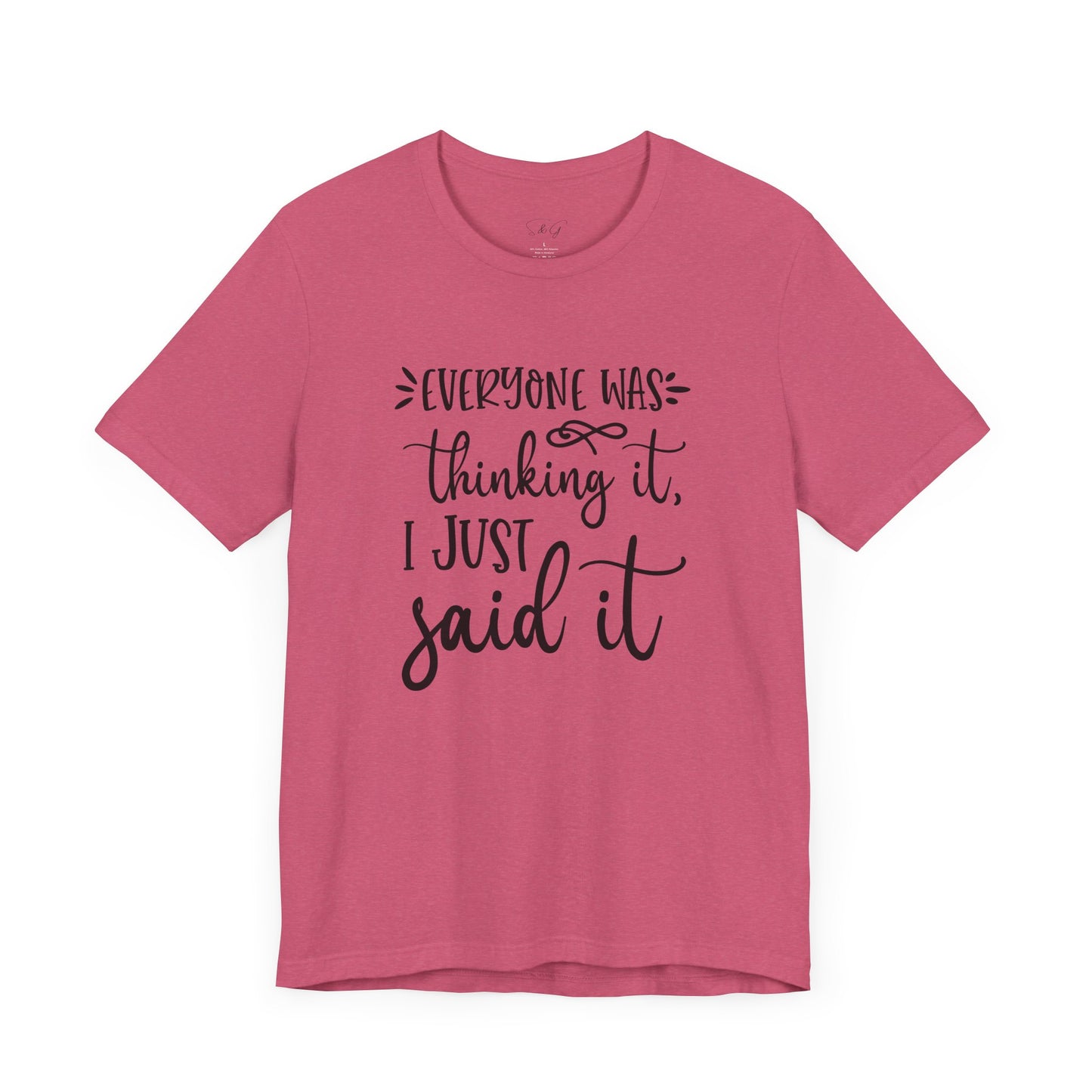 Everyone Was Thinking It Unisex Tee