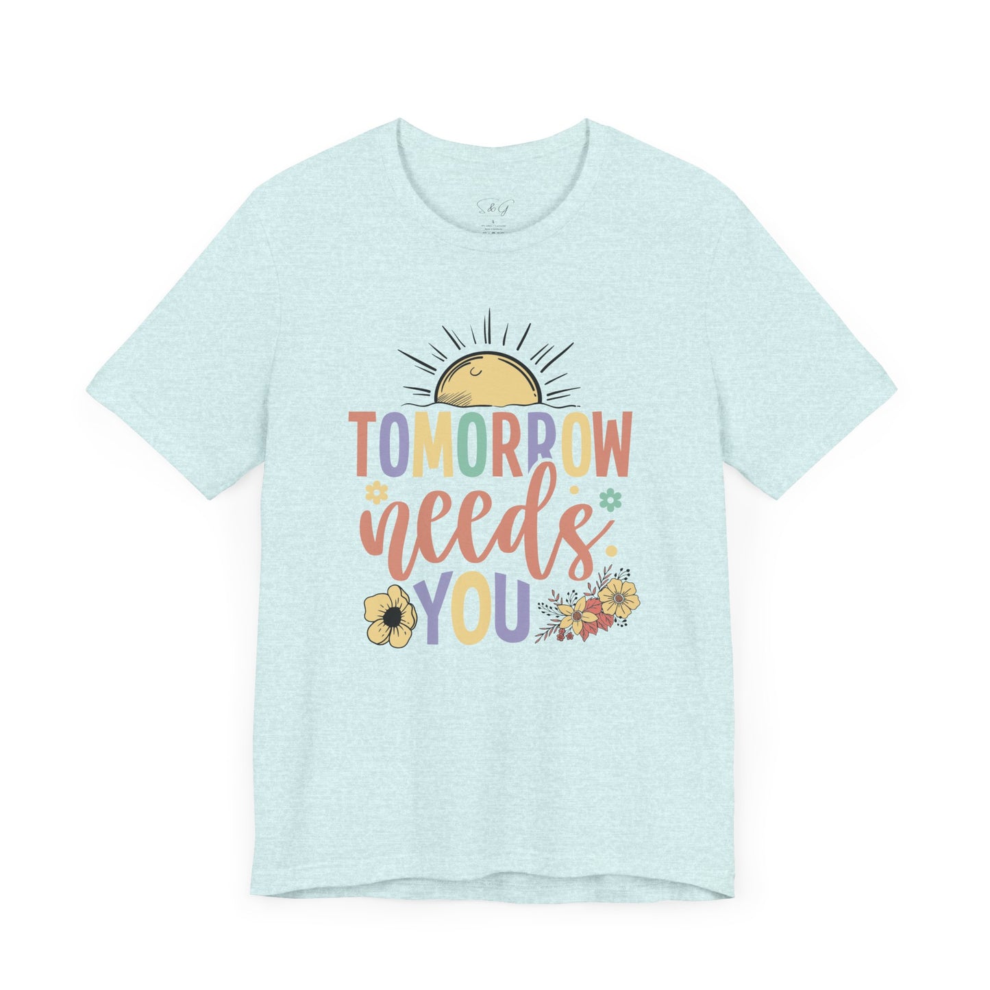 Tomorrow Needs You Unisex Short Sleeve Tee