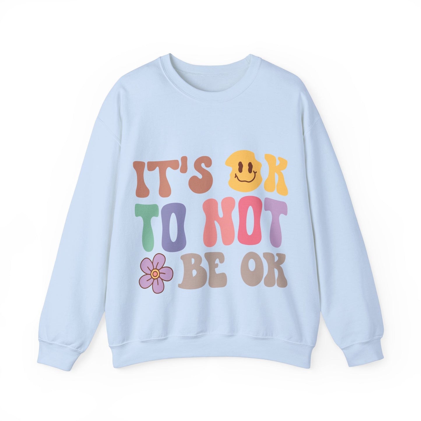It’s Okay Sweatshirt
