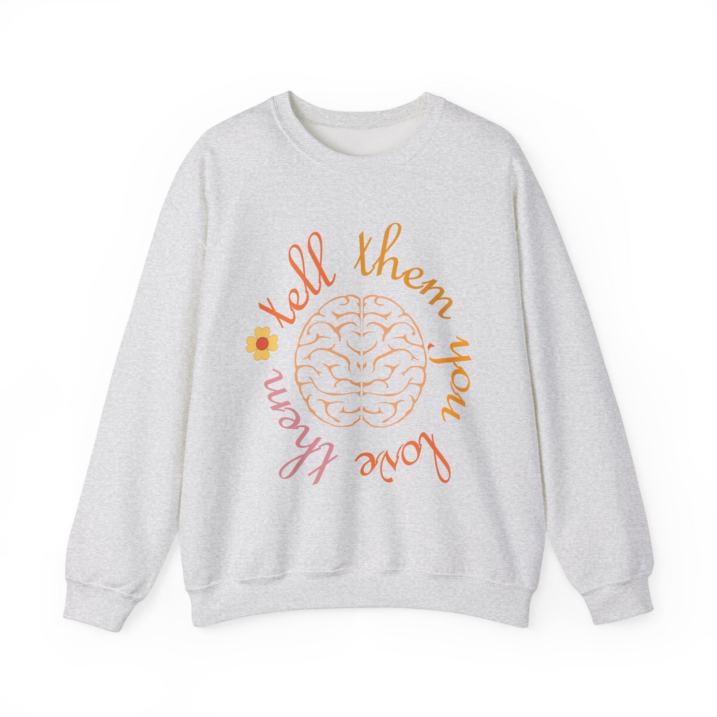 Tell Them You Love Them Crewneck Sweatshirt