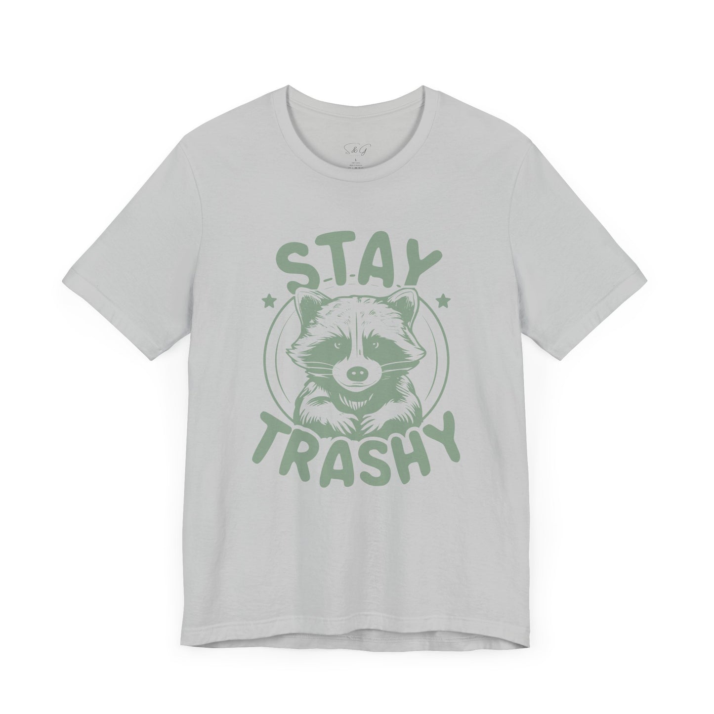 Stay Trashy Unisex Tee