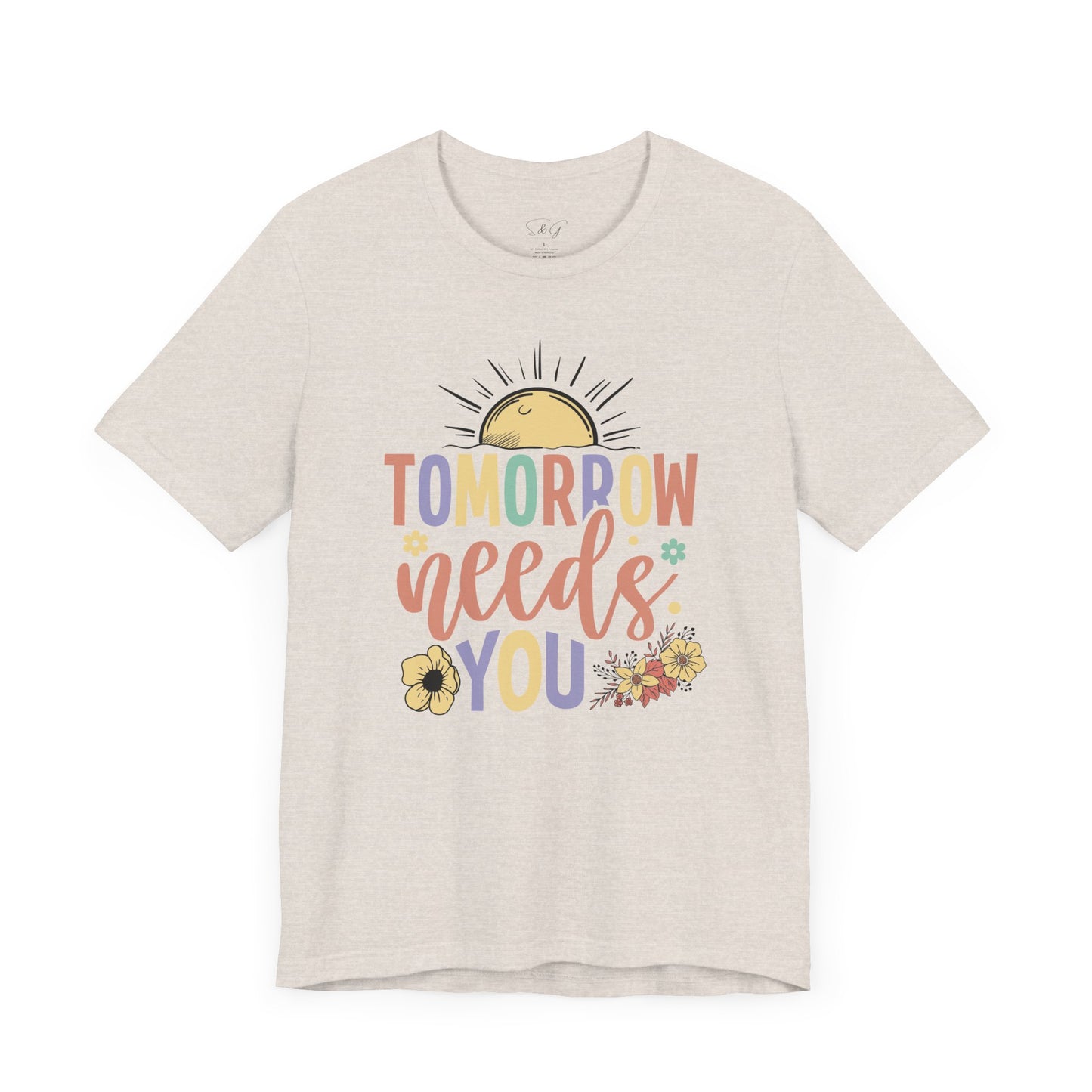 Tomorrow Needs You Unisex Short Sleeve Tee