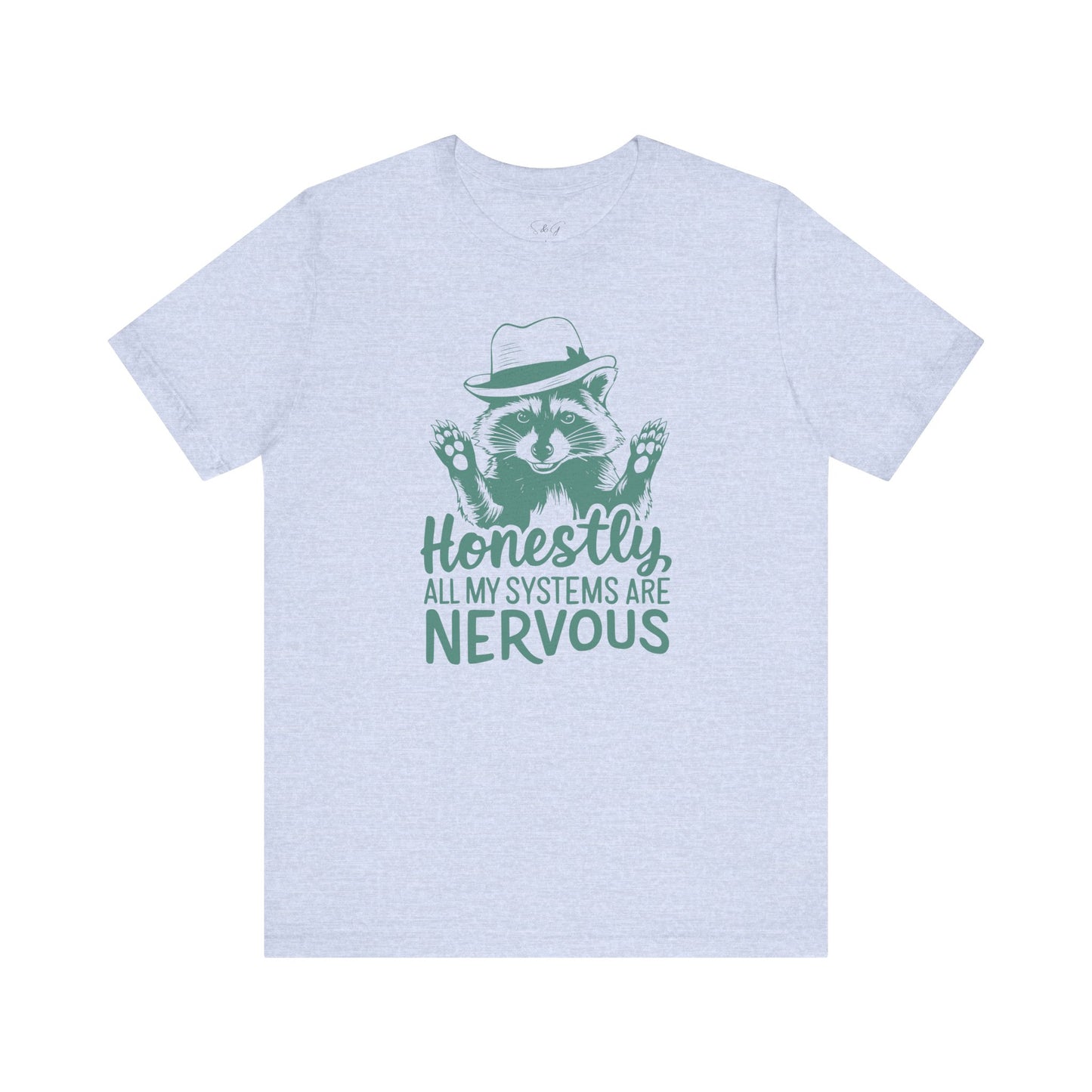 Honestly All My Systems Are Nervous Unisex Tee