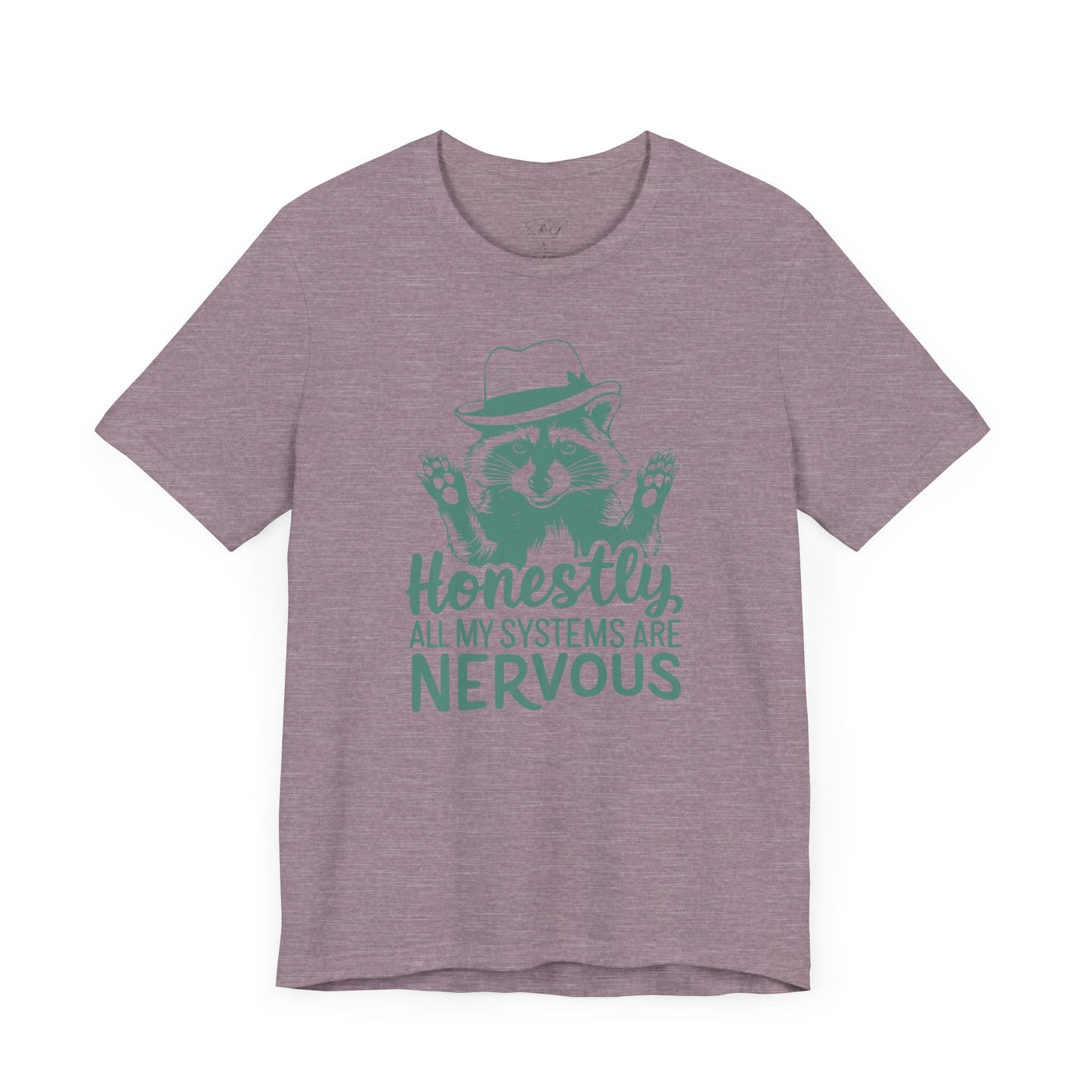 Honestly All My Systems Are Nervous Unisex Tee