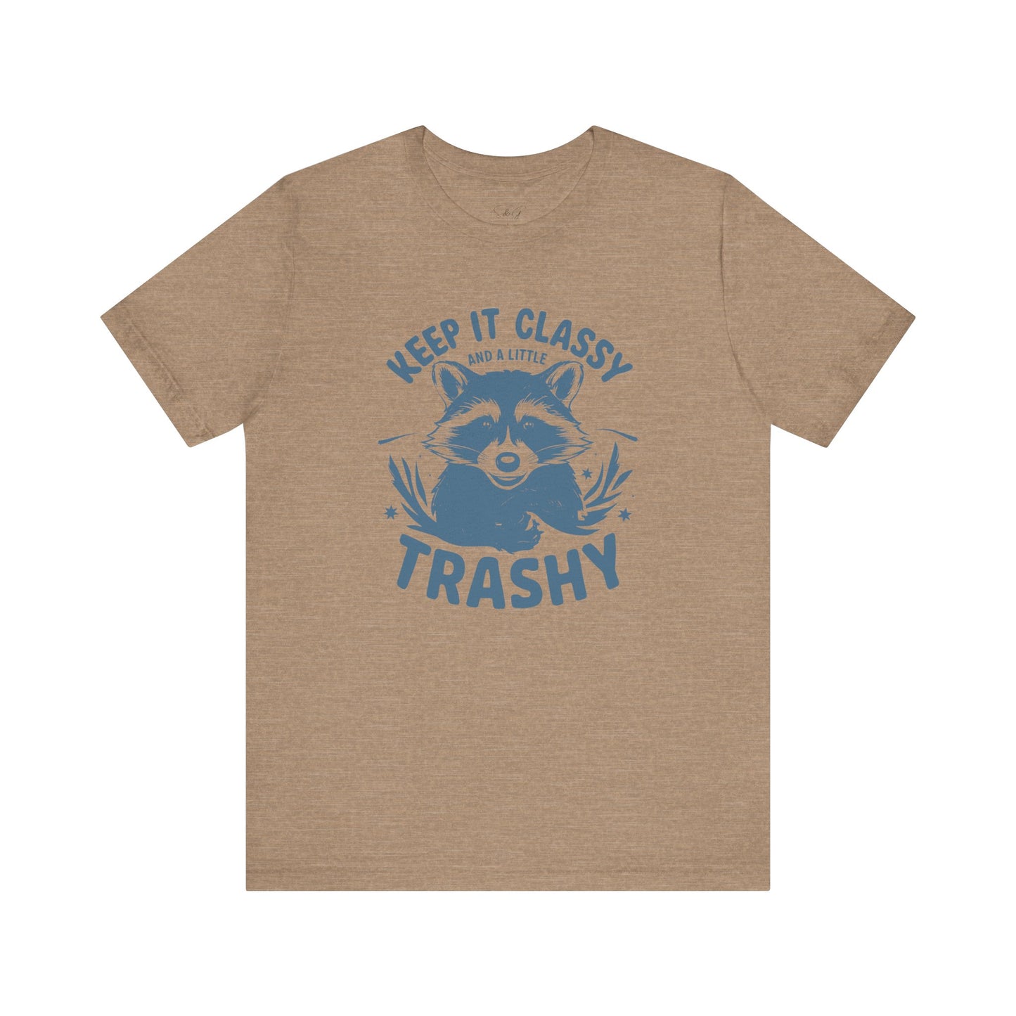 Keep It Classy and A Little Trashy Unisex Tee