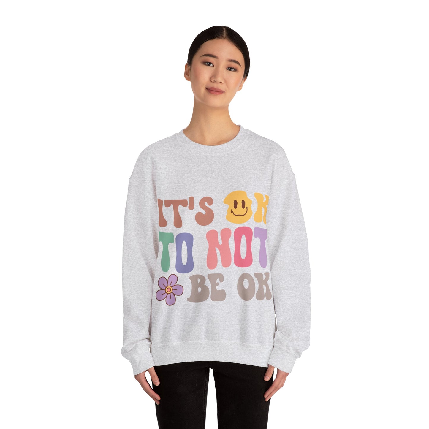 It’s Okay Sweatshirt