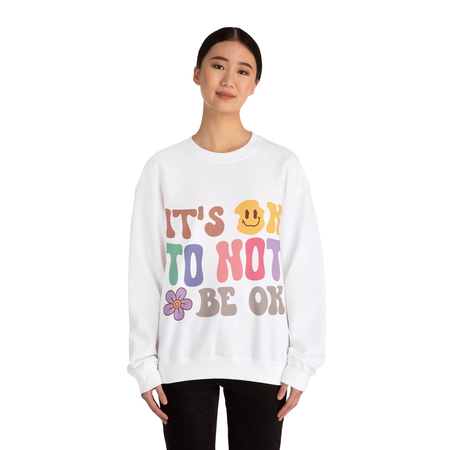 It’s Okay Sweatshirt