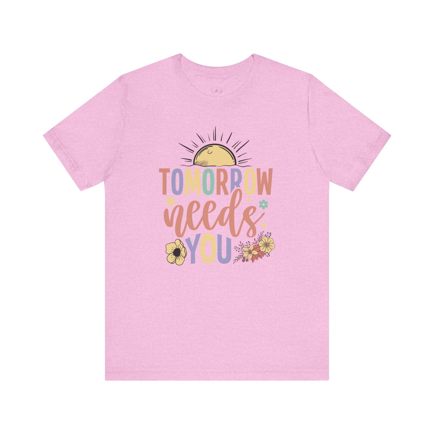 Tomorrow Needs You Unisex Short Sleeve Tee