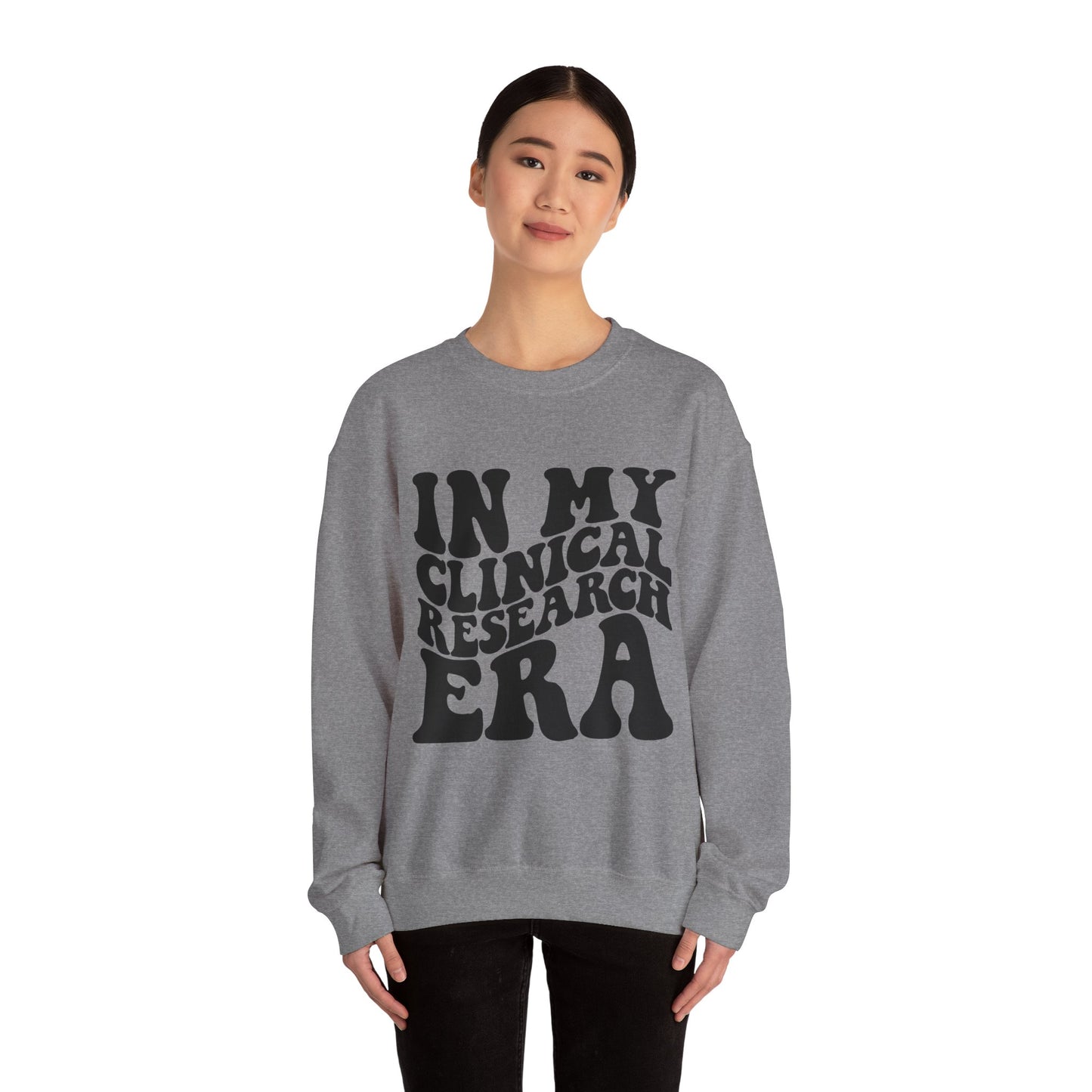 In My Clinical Research Era Crewneck Sweatshirt