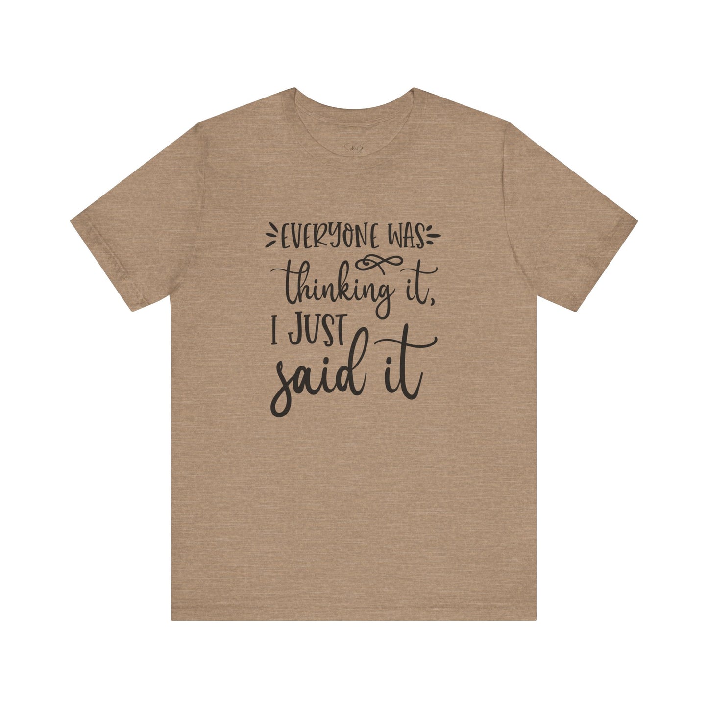 Everyone Was Thinking It Unisex Tee