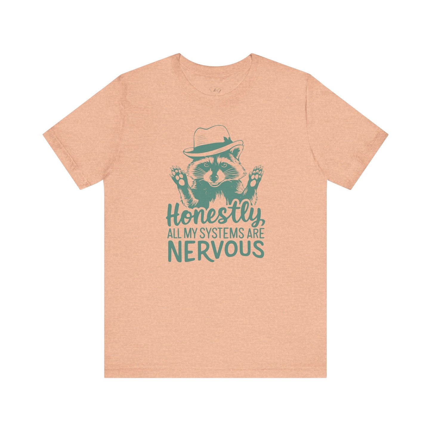 Honestly All My Systems Are Nervous Unisex Tee