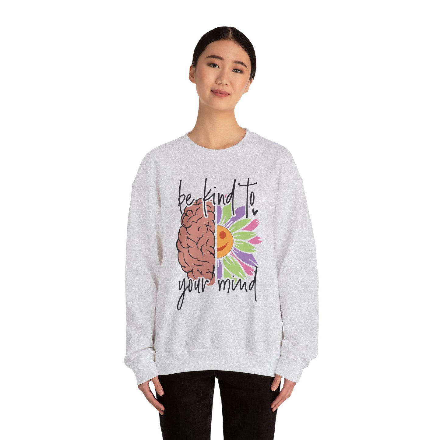Be Kind To Your Mind Sweatshirt