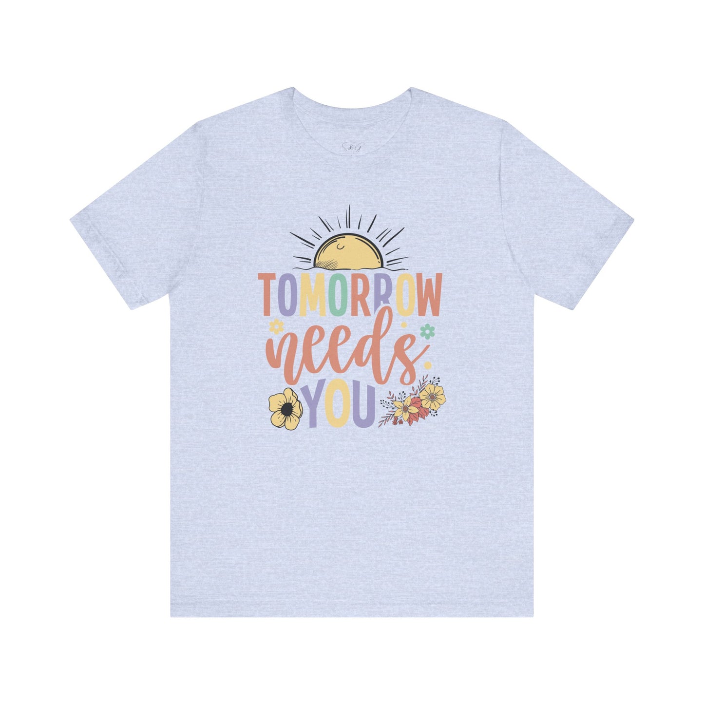 Tomorrow Needs You Unisex Short Sleeve Tee